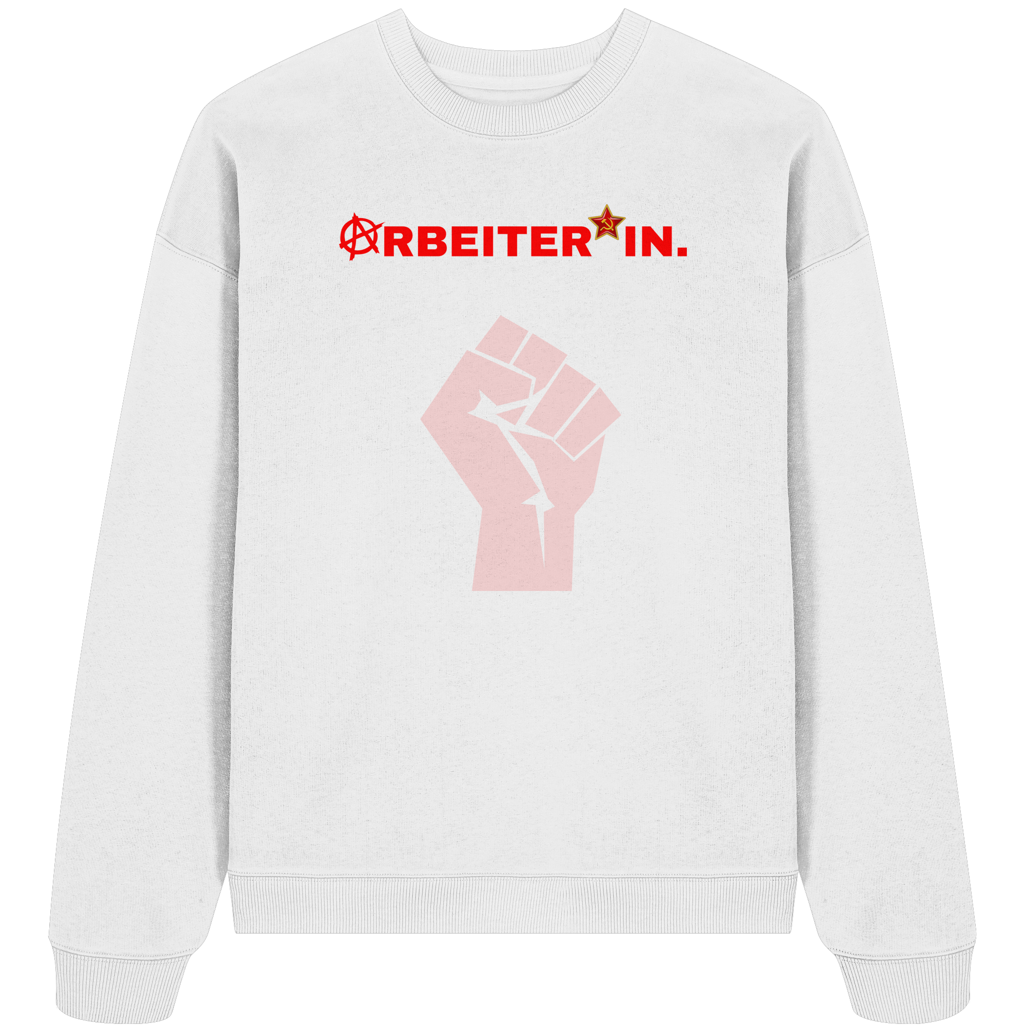 ARBEITER*IN. "Solidarisch und Frei Edition" - Organic Oversize Sweatshirt
