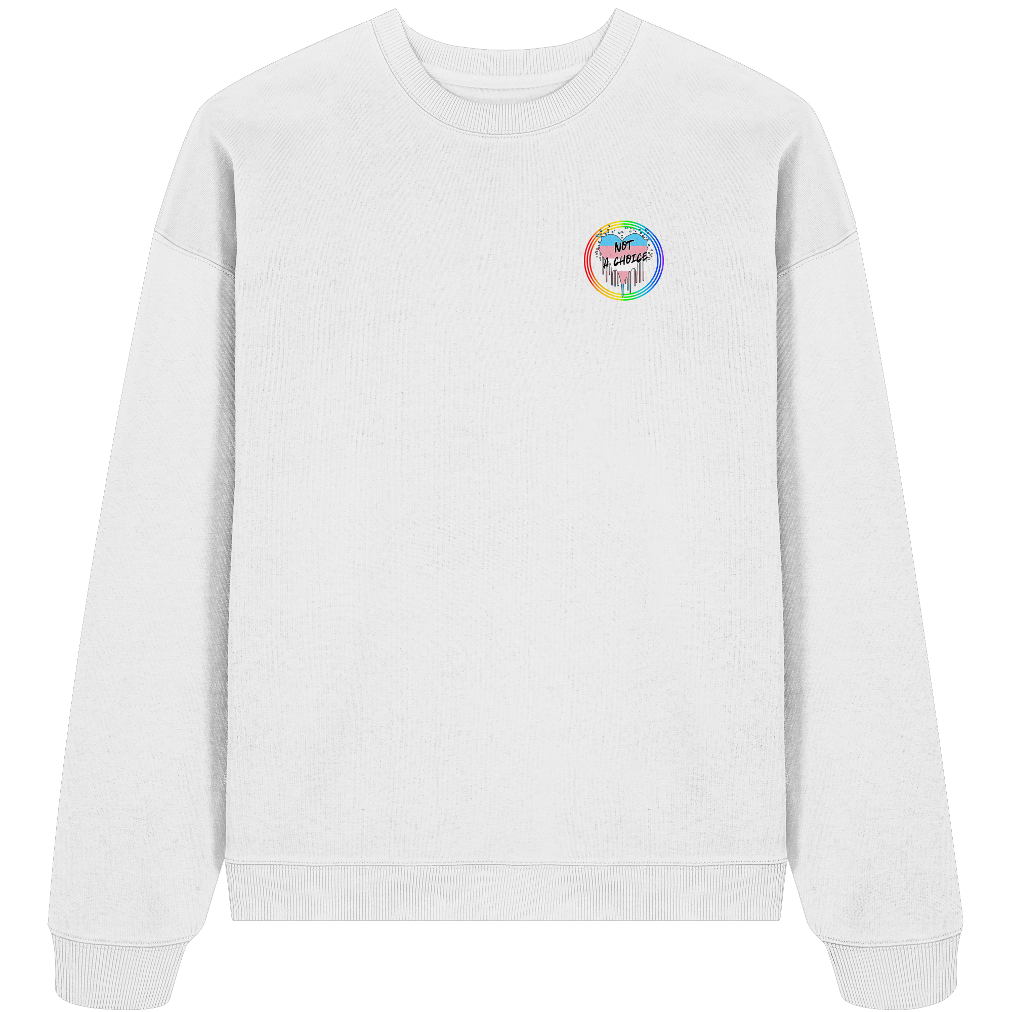 Trans Not a Choice "Regenbogenkreis Edition" - Organic Oversize Sweatshirt