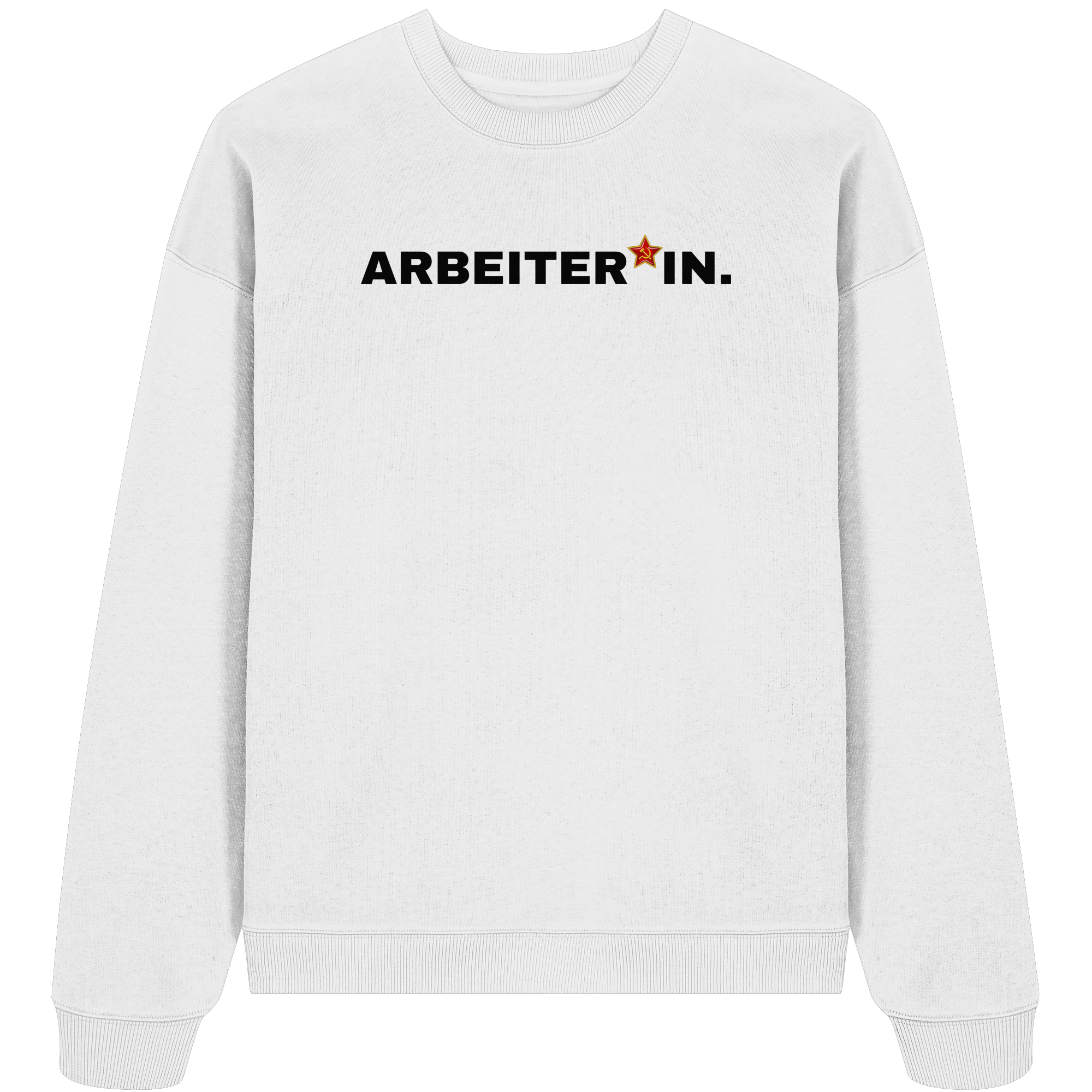 ARBEITER*IN. "Plain Work Edition" - Organic Oversize Sweatshirt