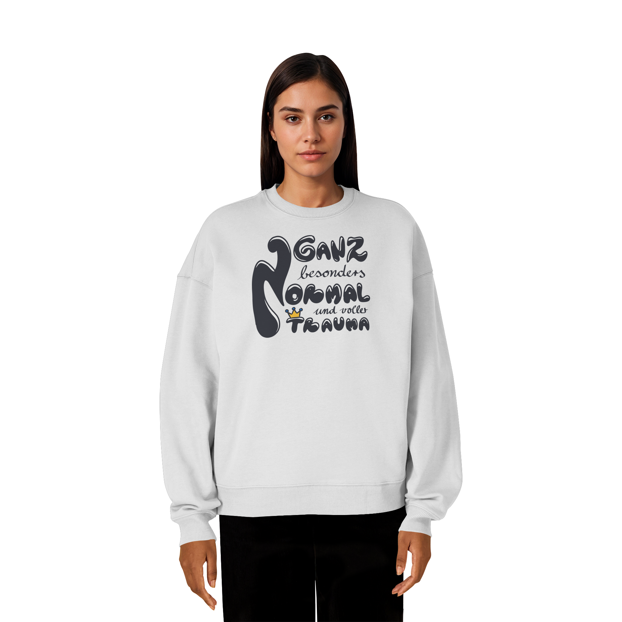 Ganz besonders Normal und voller Trauma "Schwarze Edition" - Organic Oversize Sweatshirt