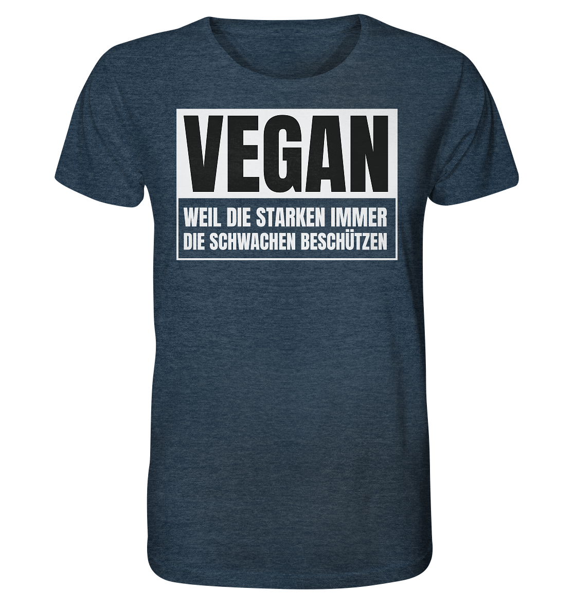 Vegan Weil die Starken die Schwachen beschützen - Unisex Shirt
