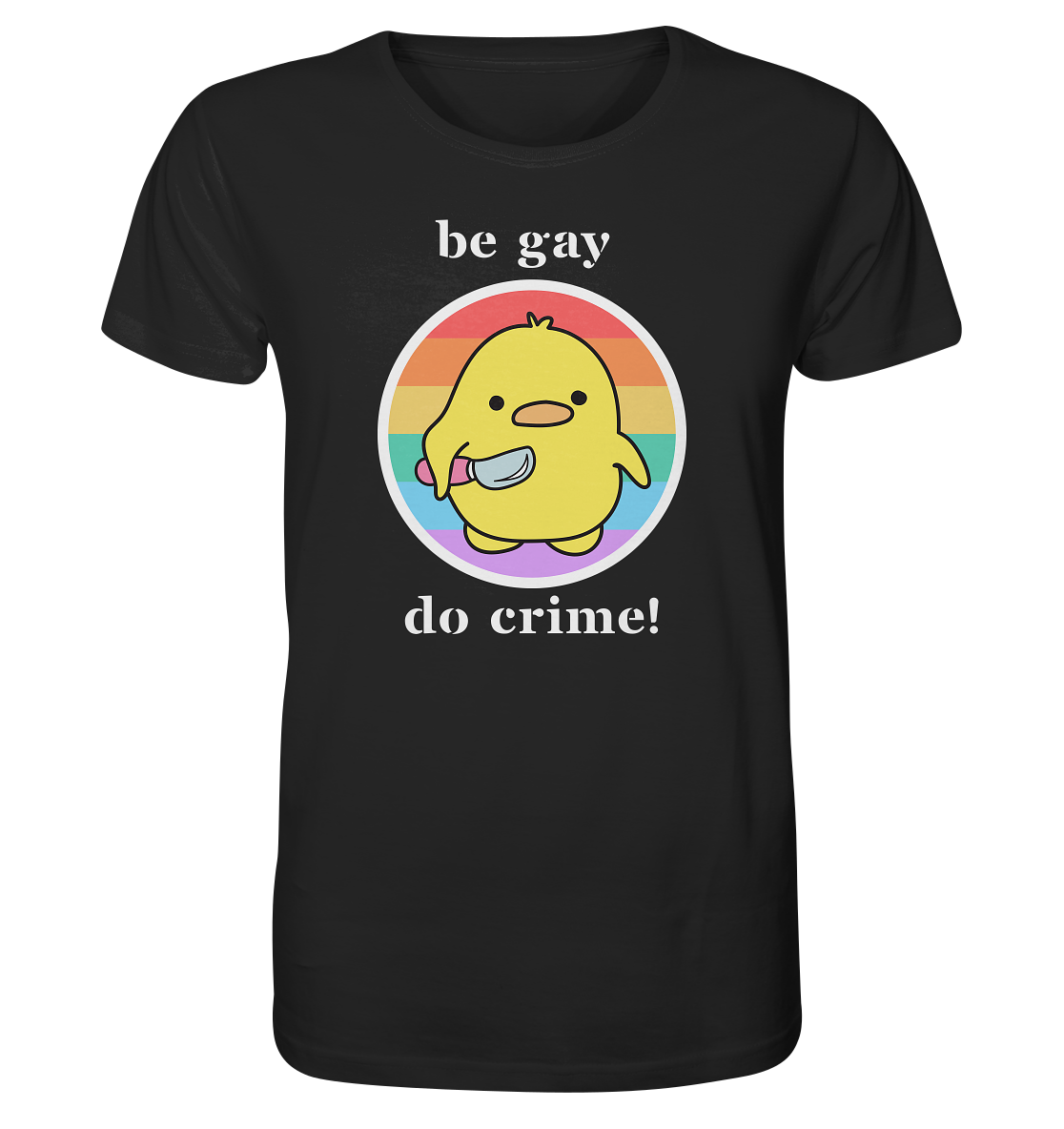 Be Gay Do Crime - Organic Shirt