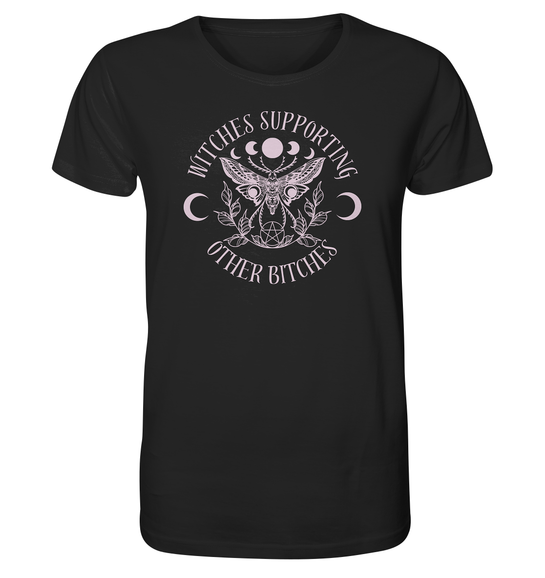 Witches Supporting Other Bitches - Organic Shirt