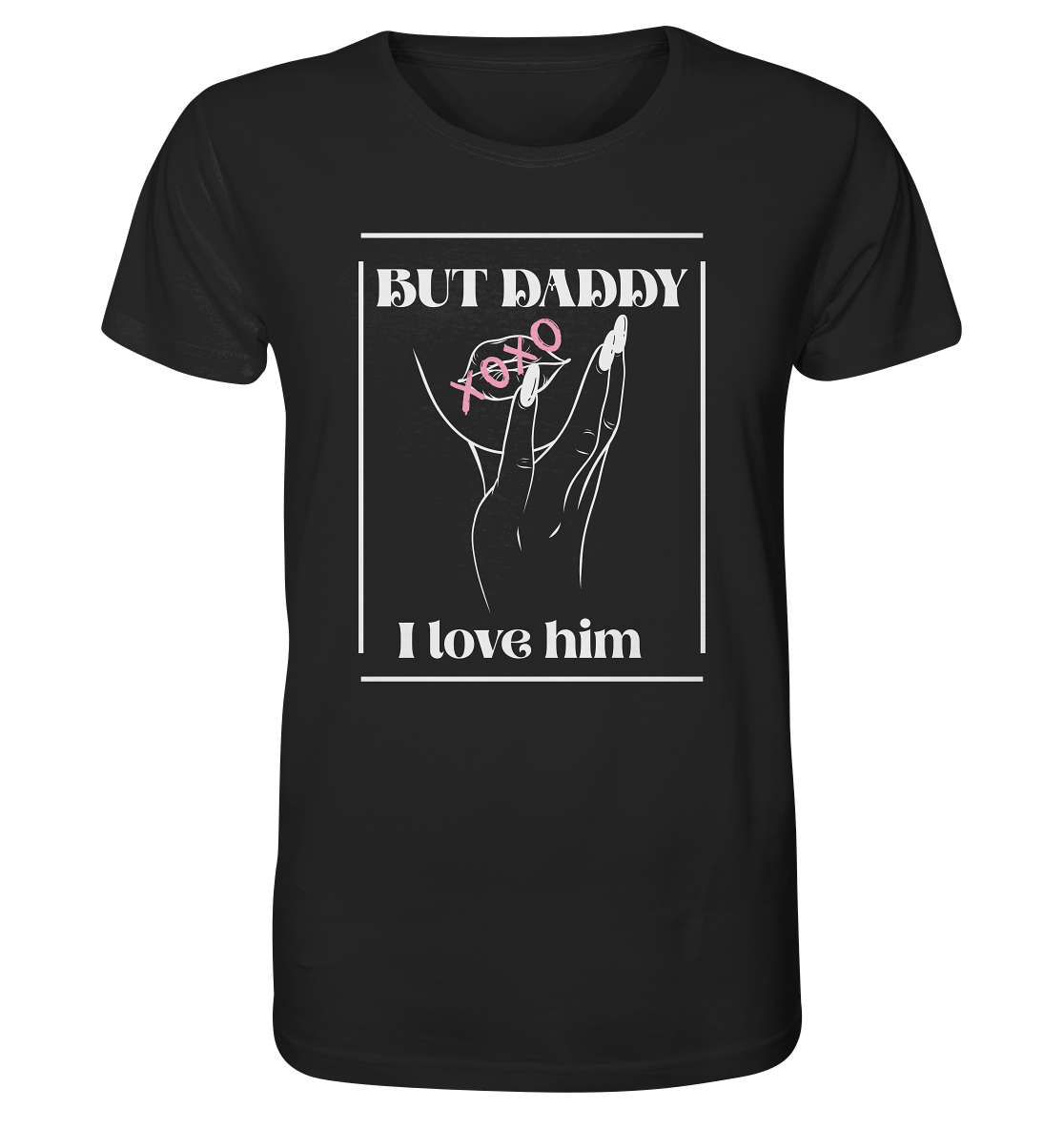 But Daddy I Love Him (dunkel) - Organic Shirt
