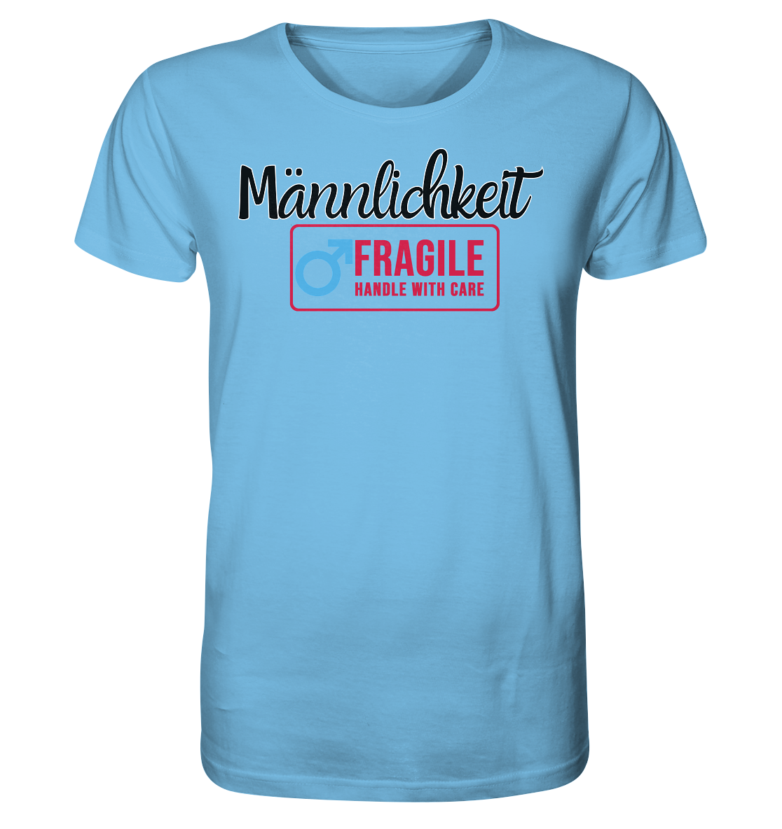 Männlichkeit: Handle with Care Unisex Shirt