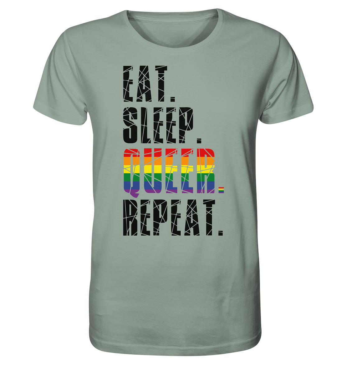 EAT. SLEEP. QUEER. REPEAT. - Organic Shirt