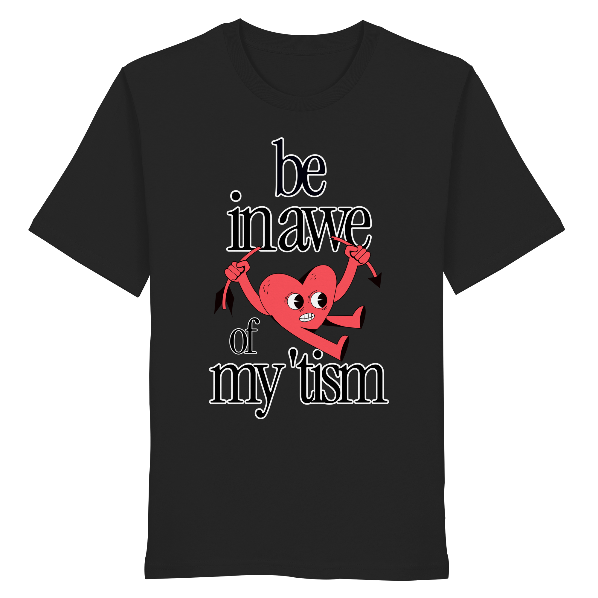 Be in Awe of my 'tism - Organic Shirt