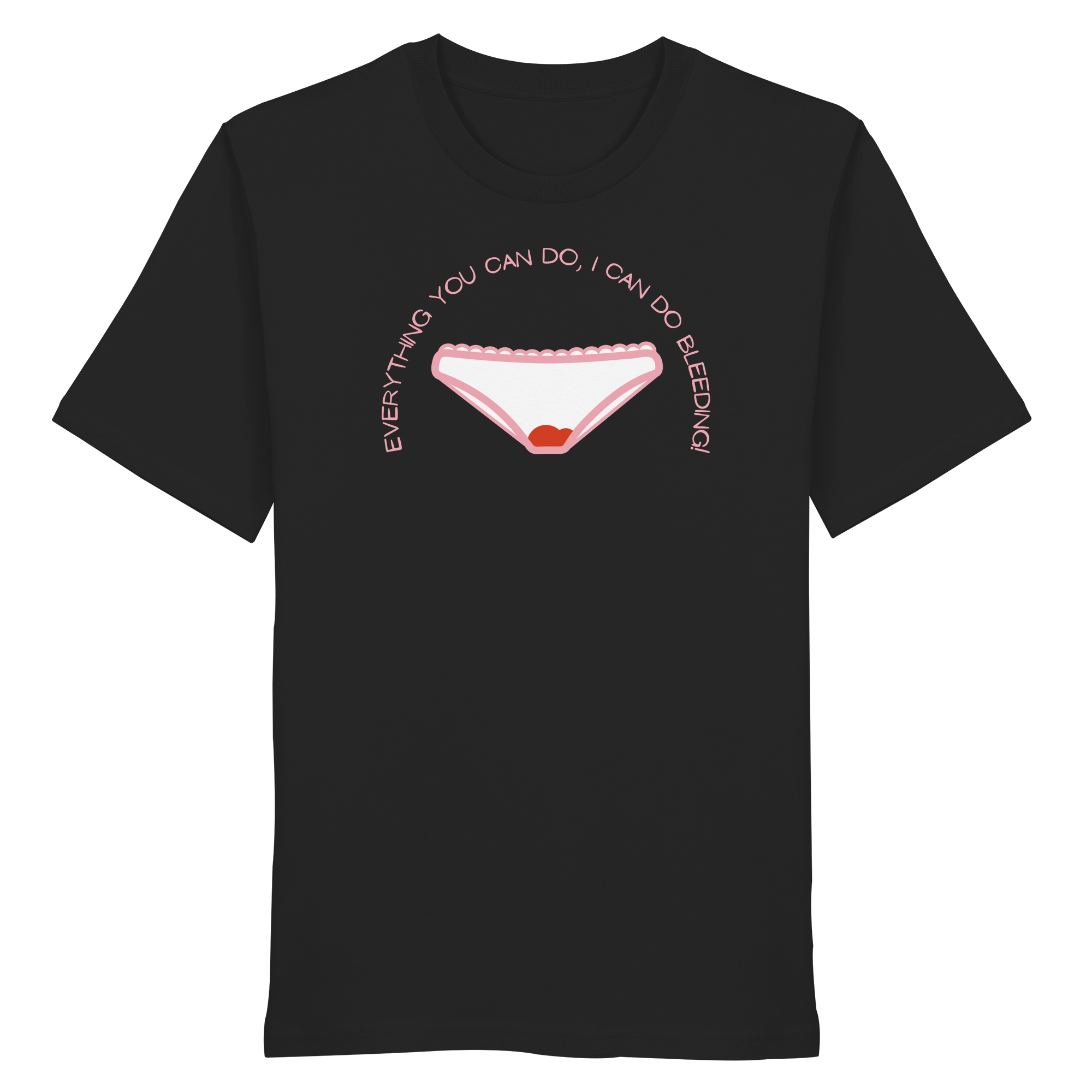 Everything You can do I can do Bleeding - Organic Shirt