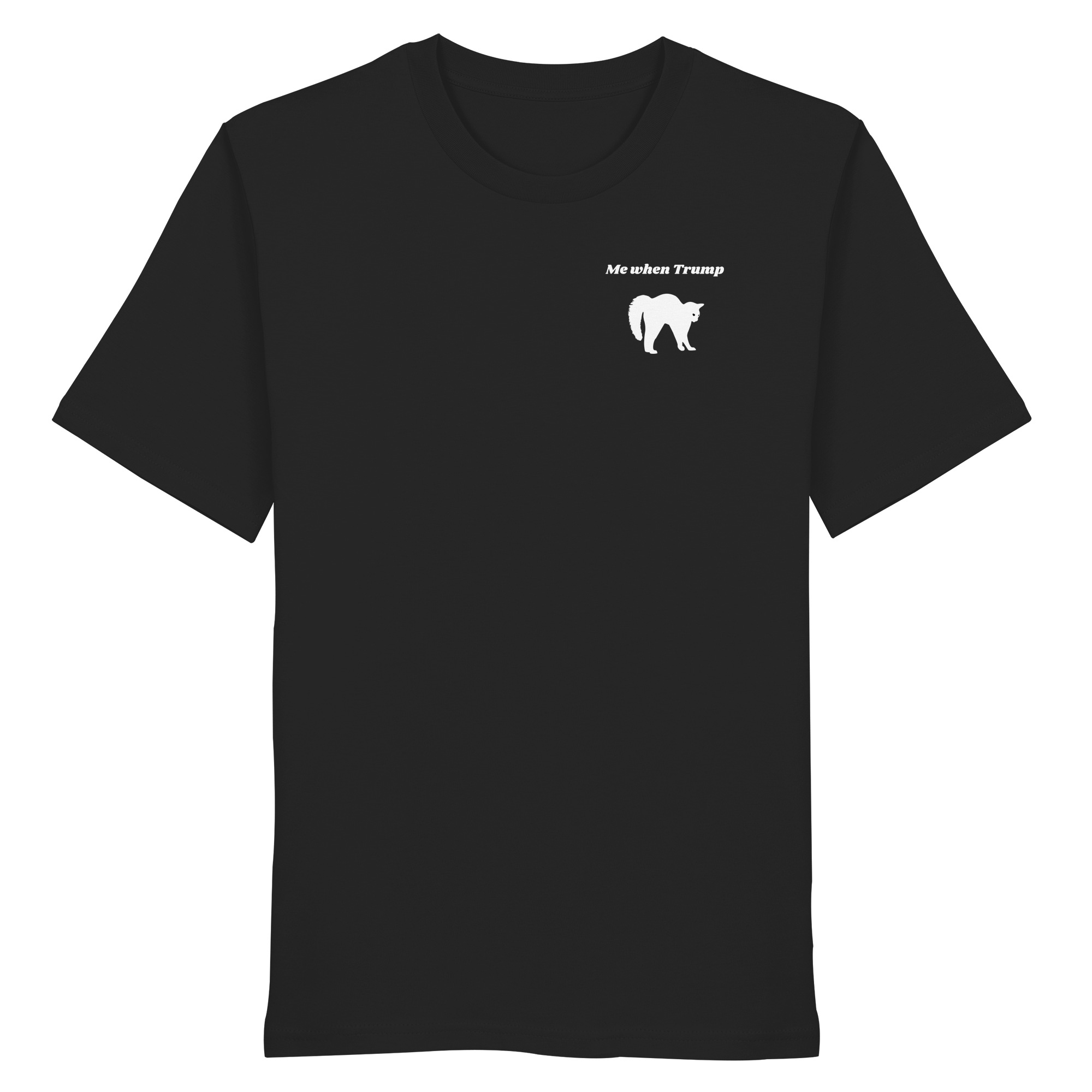Me When Trump - Organic Shirt