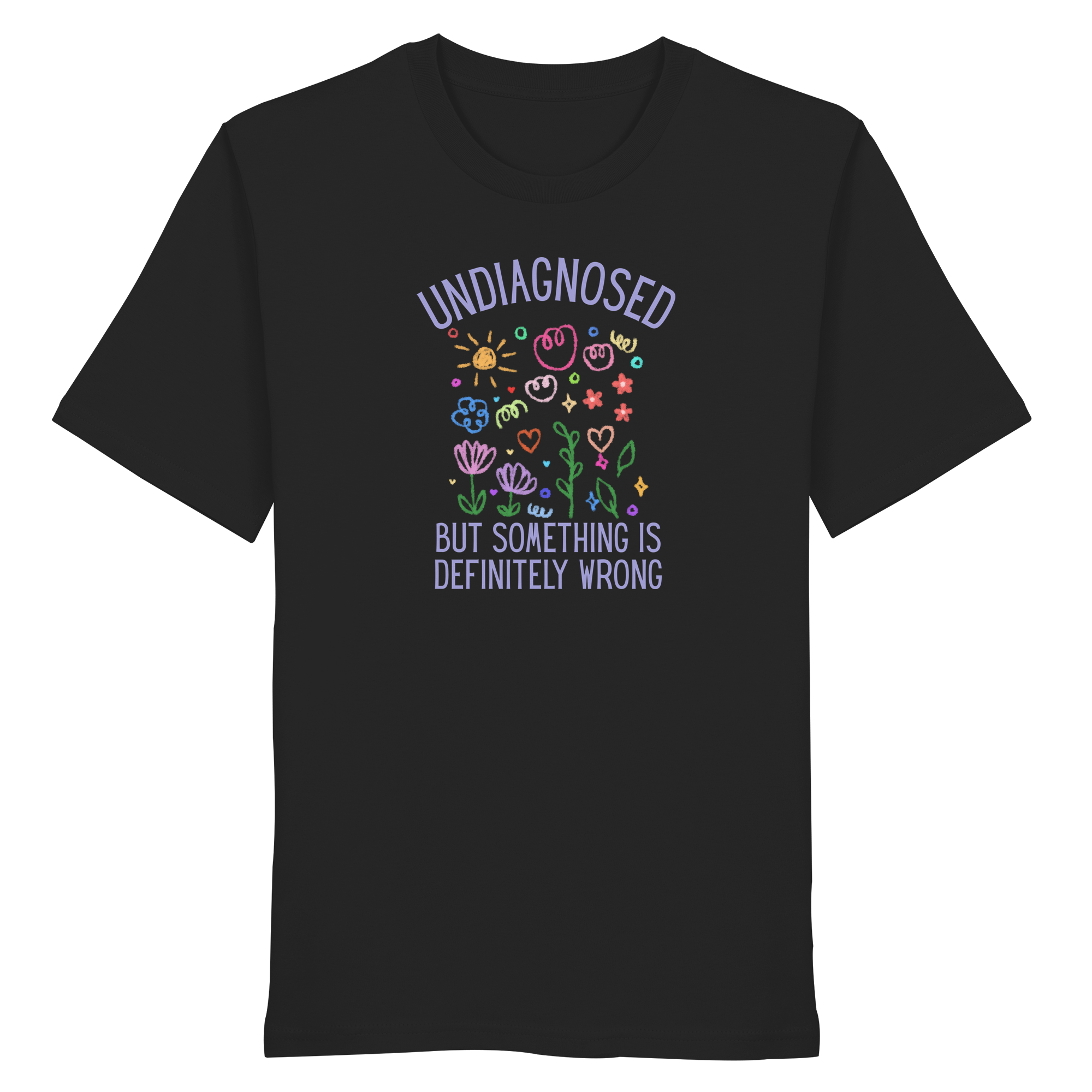 Undiagnosed but something is definitely wrong - Organic Shirt