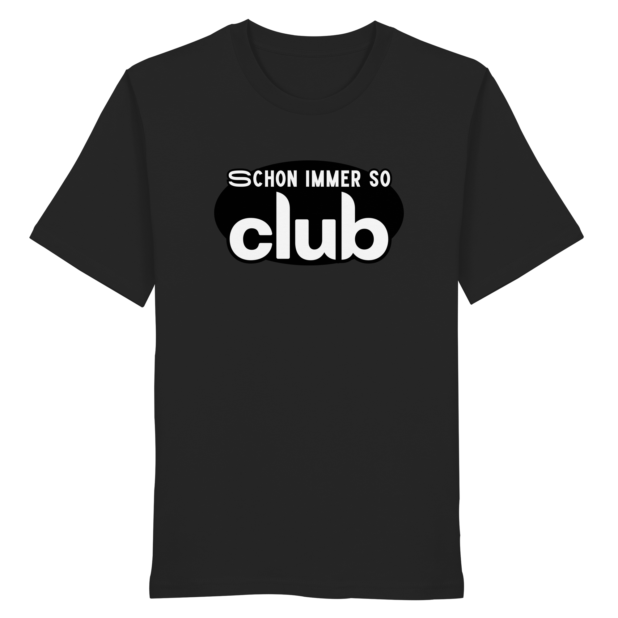 Schon Immer So Club - Organic Shirt