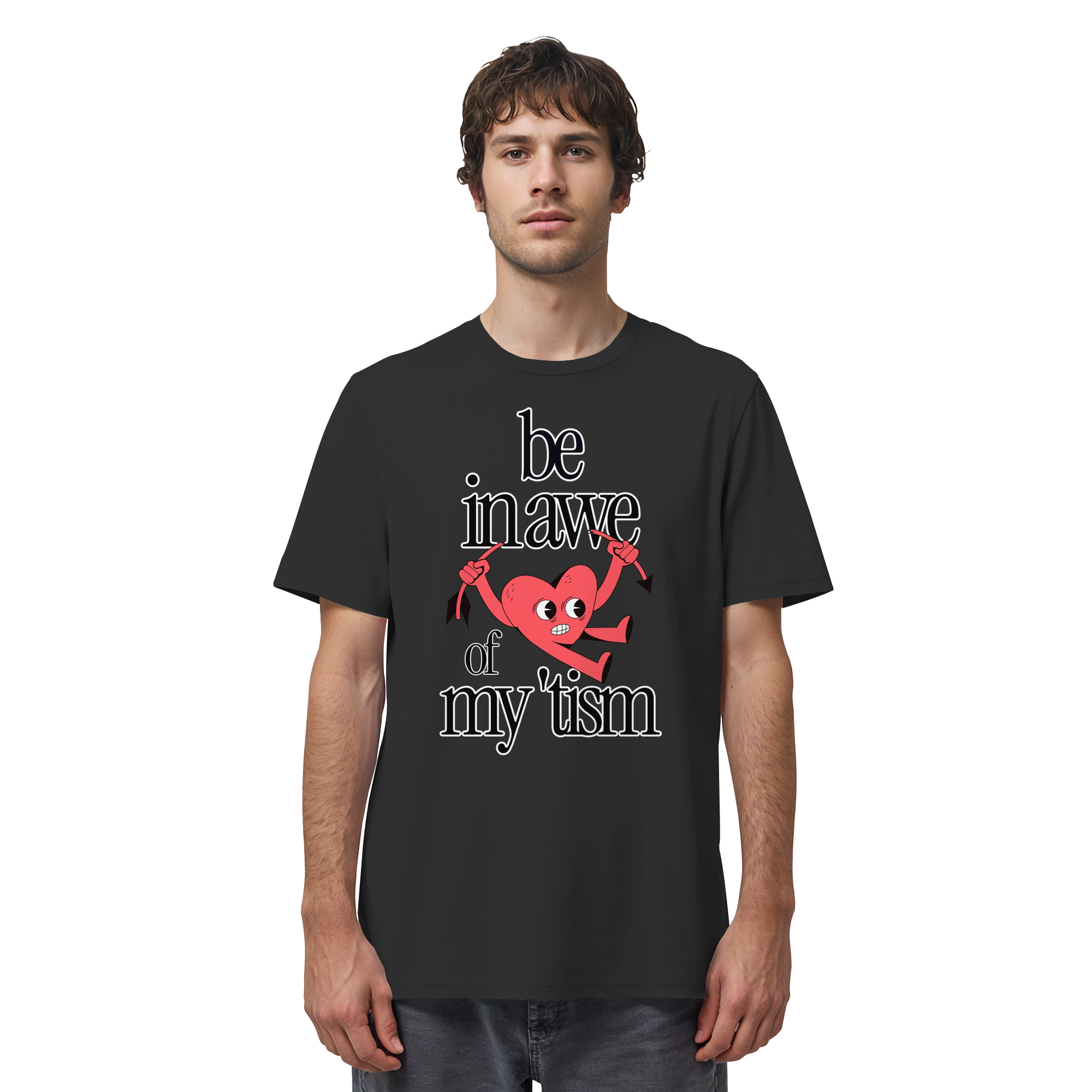Be in Awe of my 'tism - Organic Shirt