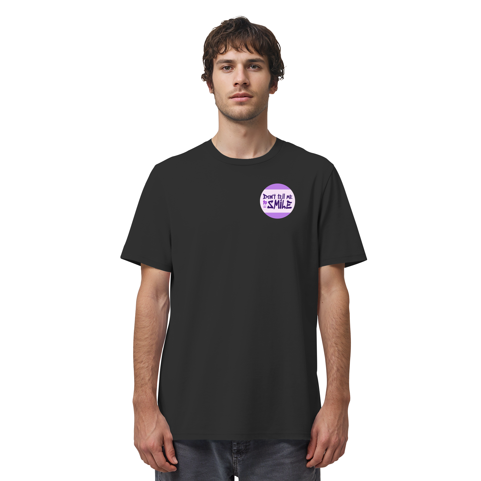 Don't Tell Me To Smile - Organic Shirt