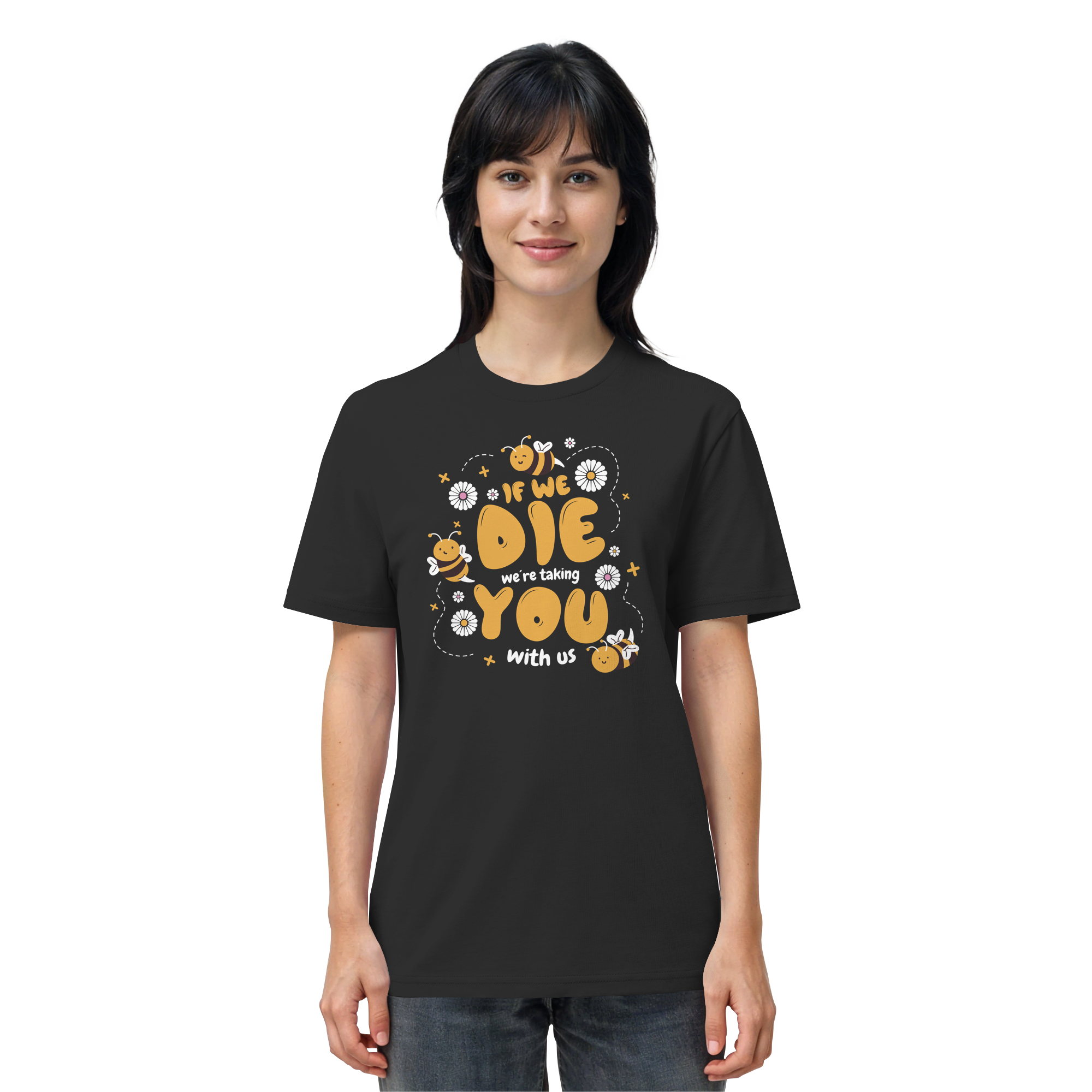 If We Die, We're Taking You With Us - Organic Shirt