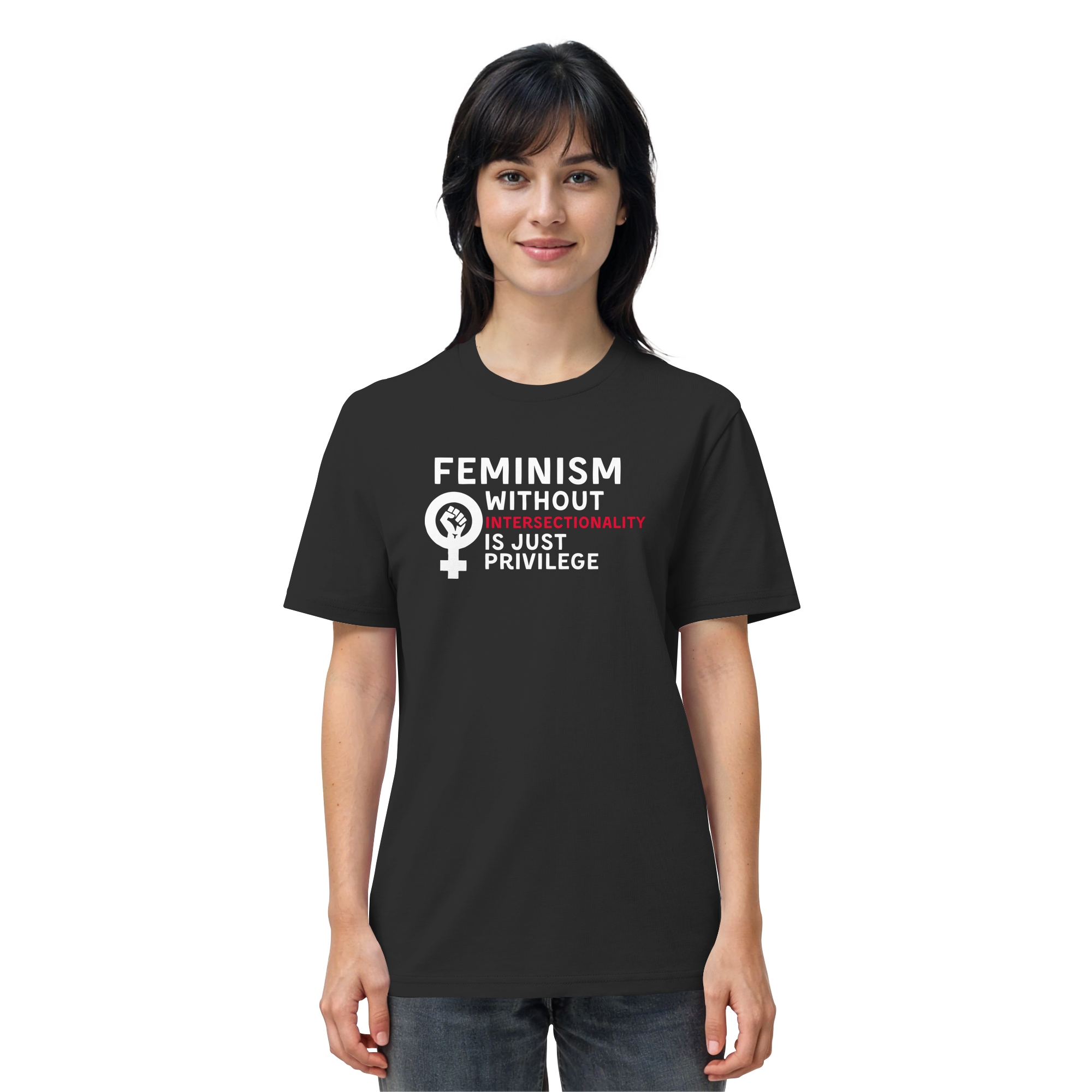 Feminism without Intersectionality is just Privilege - Organic Shirt