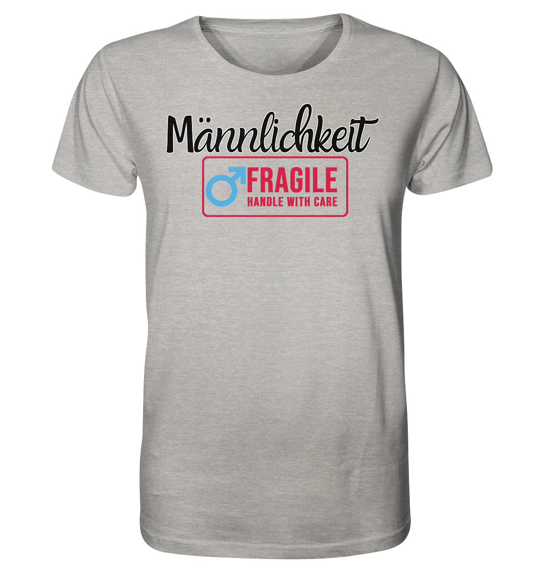 Männlichkeit: Handle with Care Unisex Shirt