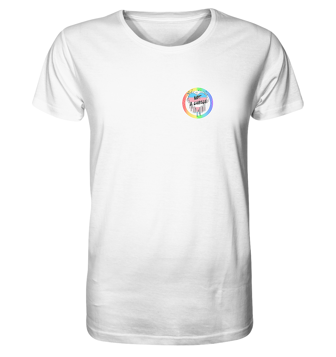 Trans Not a Choice "Regenbogenkreis Edition" - Organic Shirt