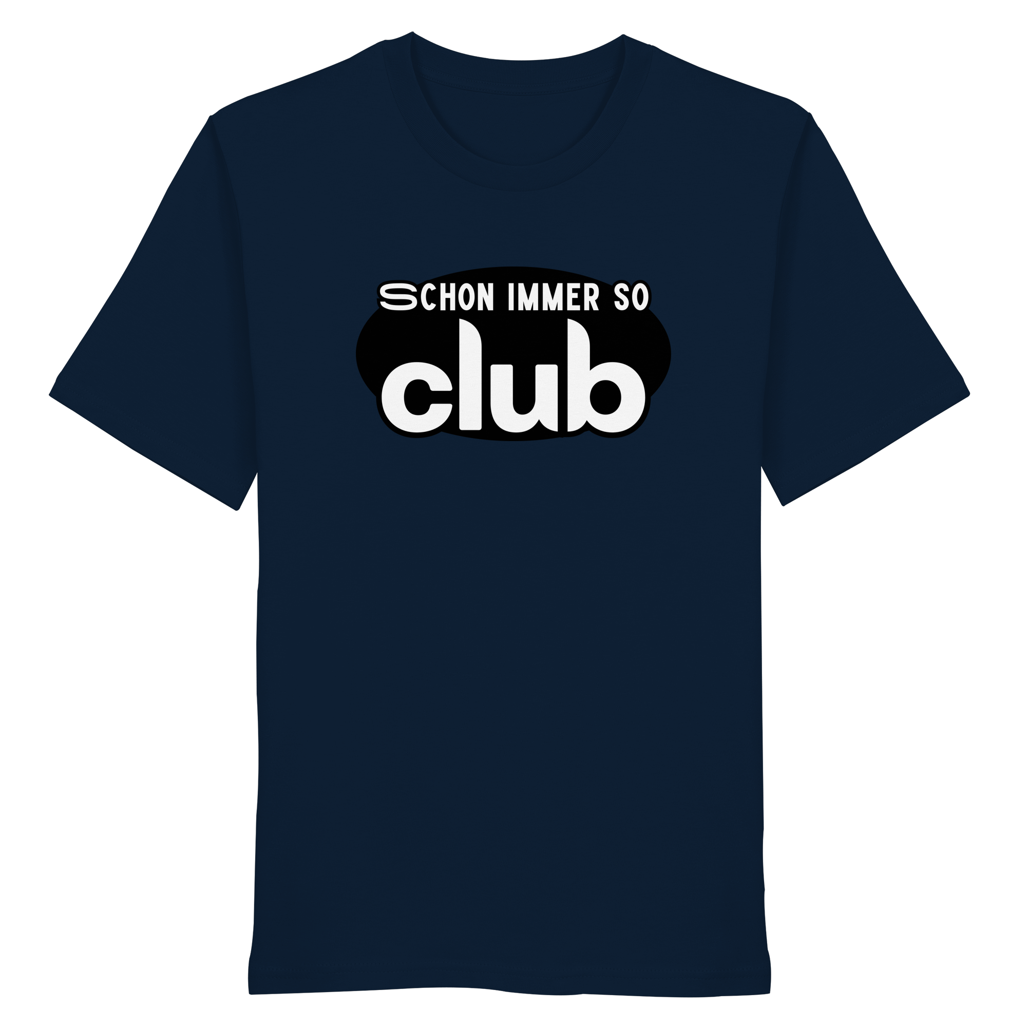 Schon Immer So Club - Organic Shirt