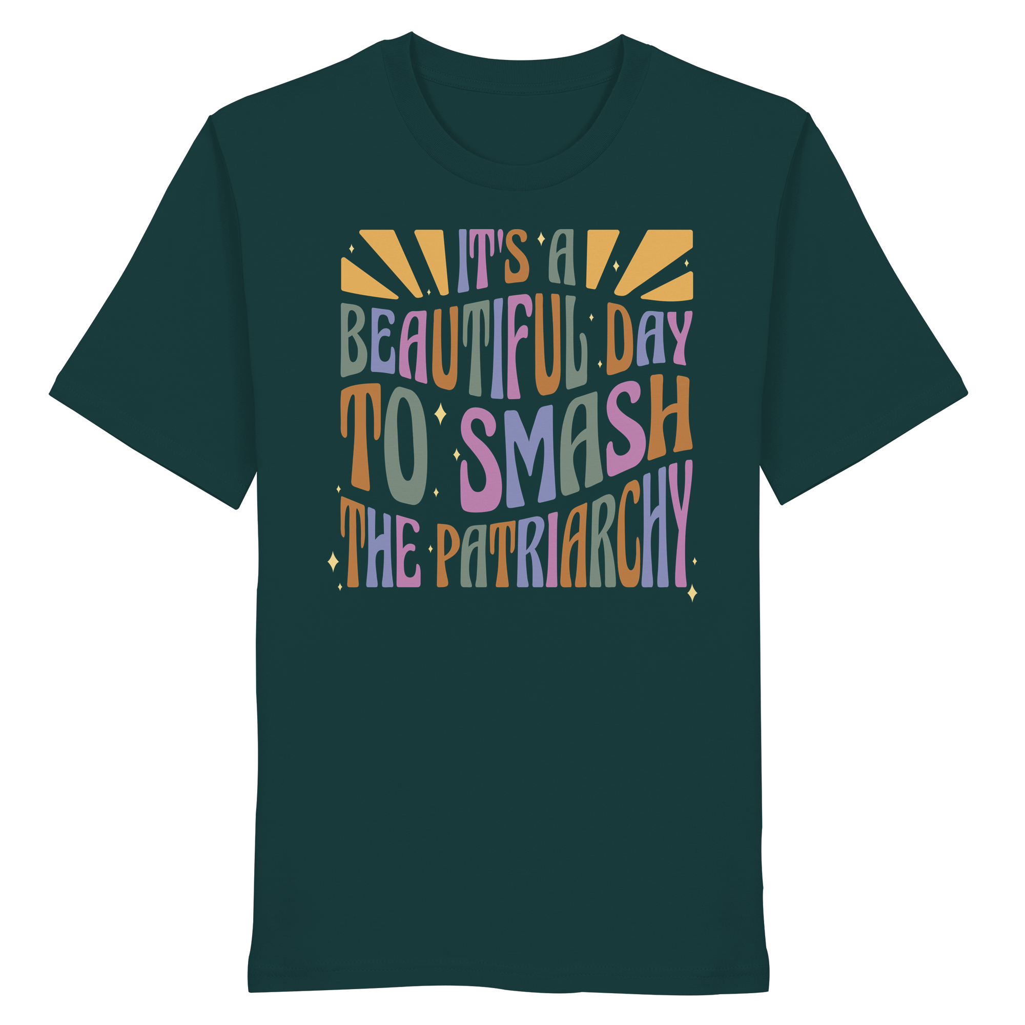 It's a Beautiful Day to Smash the Patriarchy - Organic Shirt