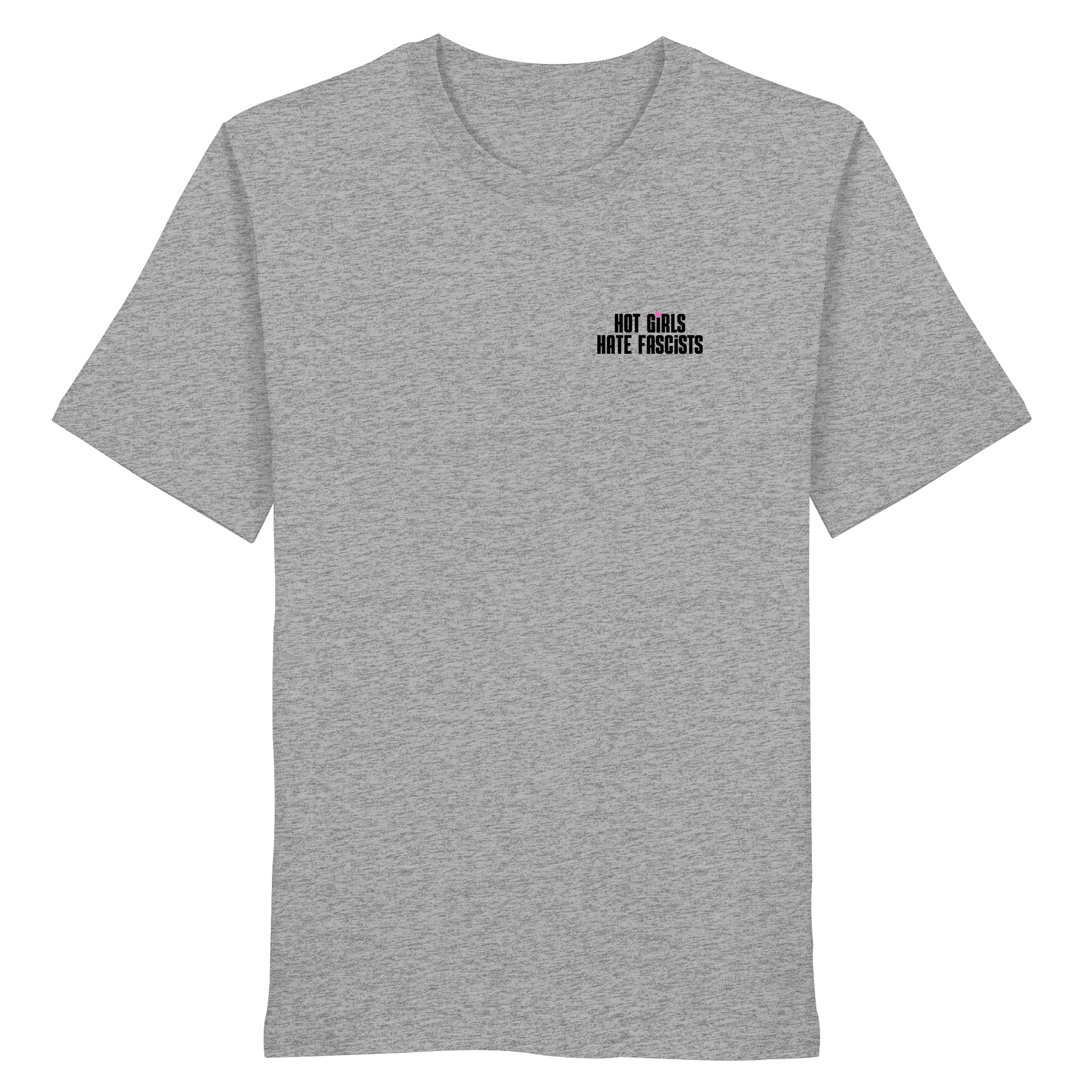Hot Girls Hate Fascists (hell) - Organic Shirt