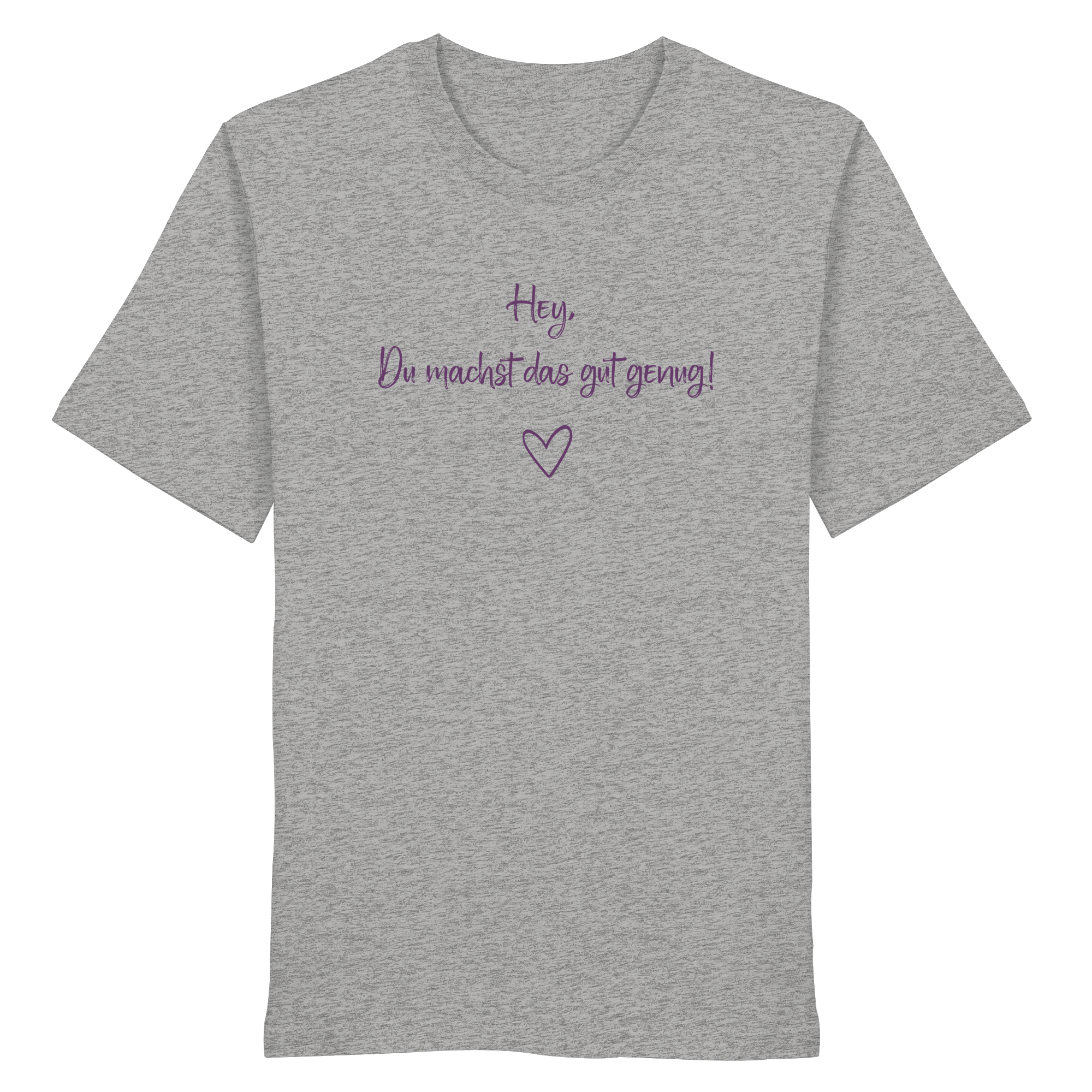 Hey, Du machst das gut genug! "Lila Herz Edition" - Organic Shirt