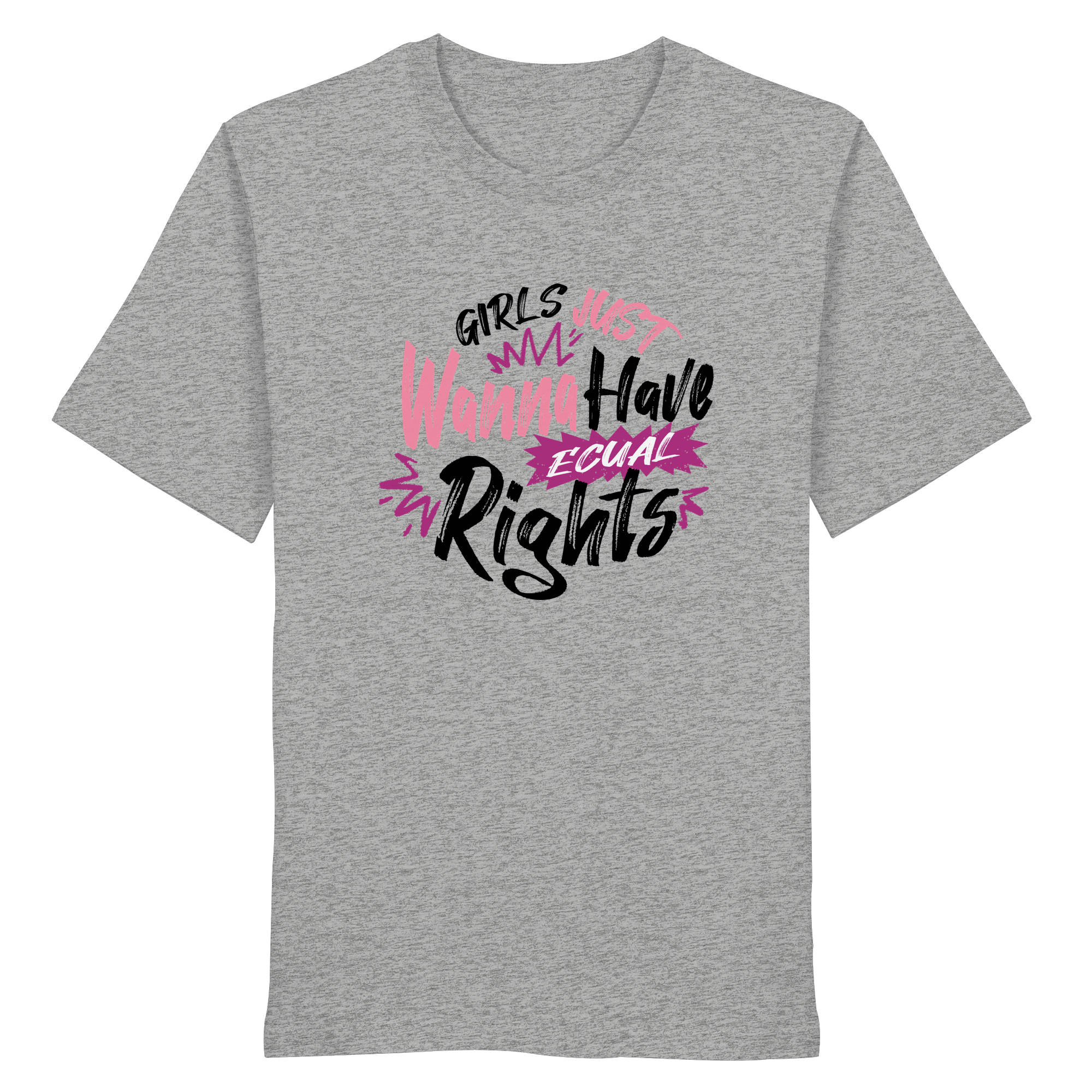 Girls Just Wanna Have Equal Rights - Organic Shirt