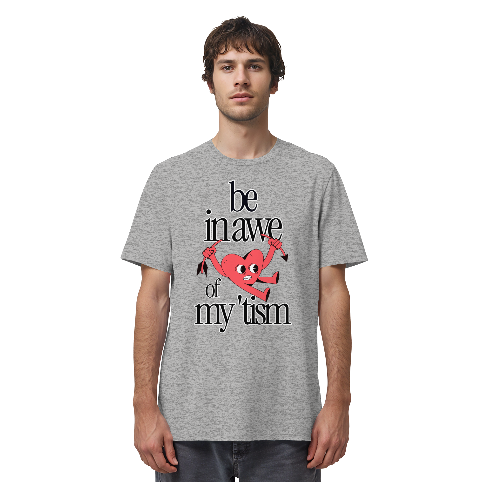 Be in Awe of my 'tism - Organic Shirt