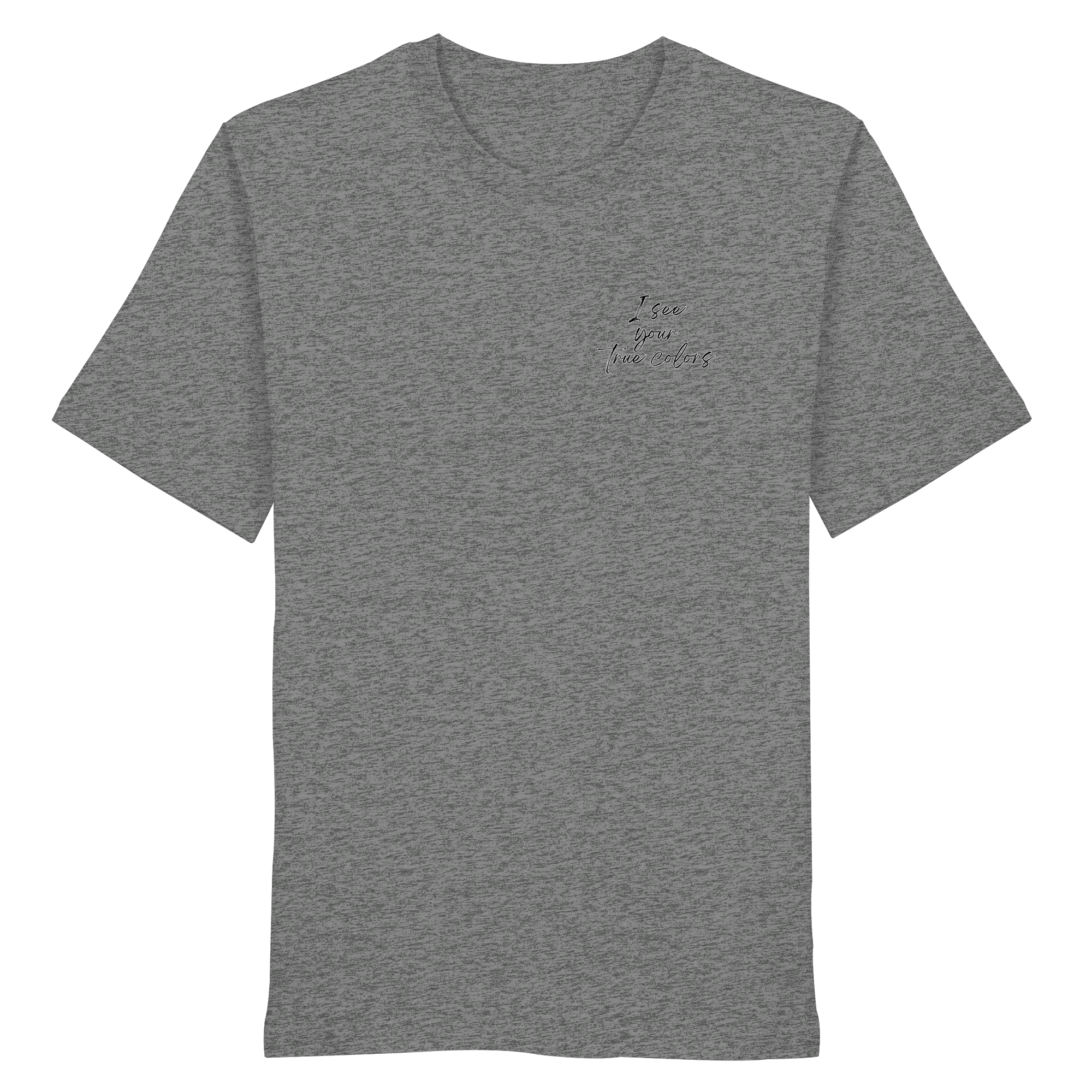 I see your True colors Backprint - Organic Shirt