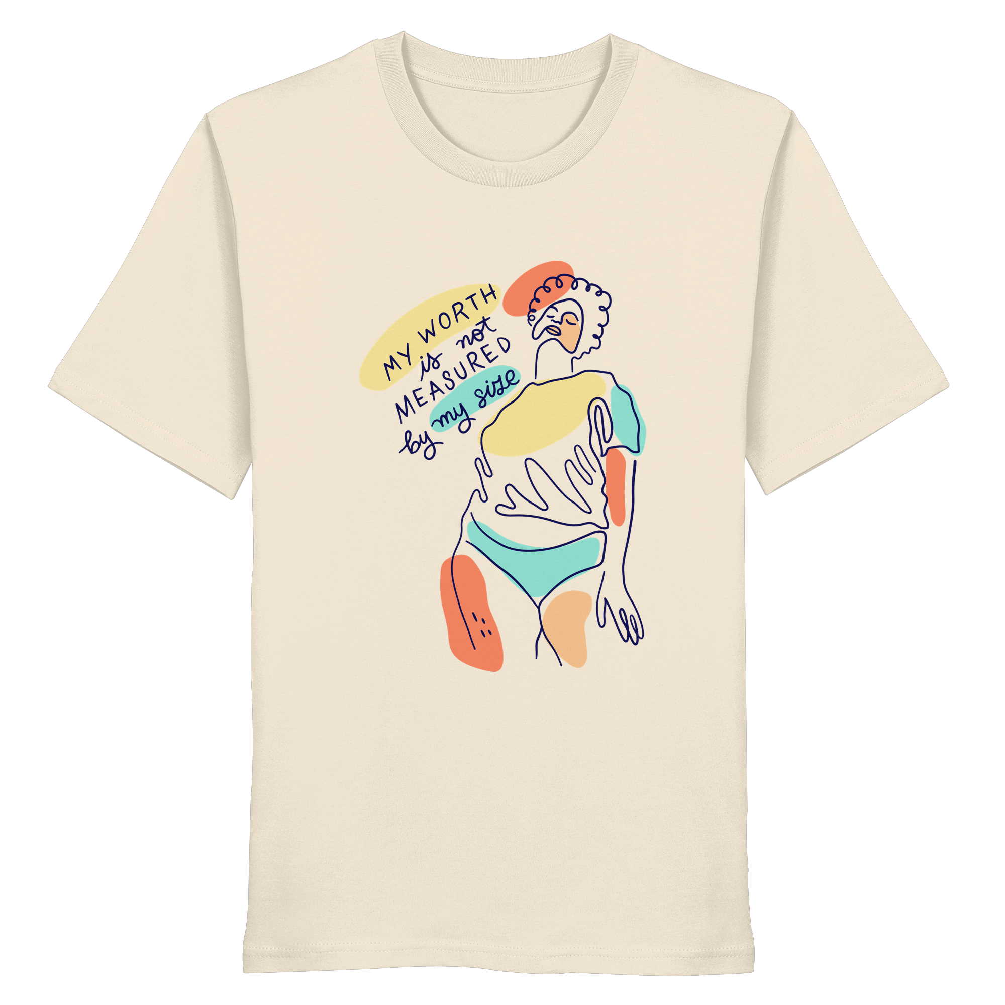My Worth is not Measured by my Size - Organic Shirt