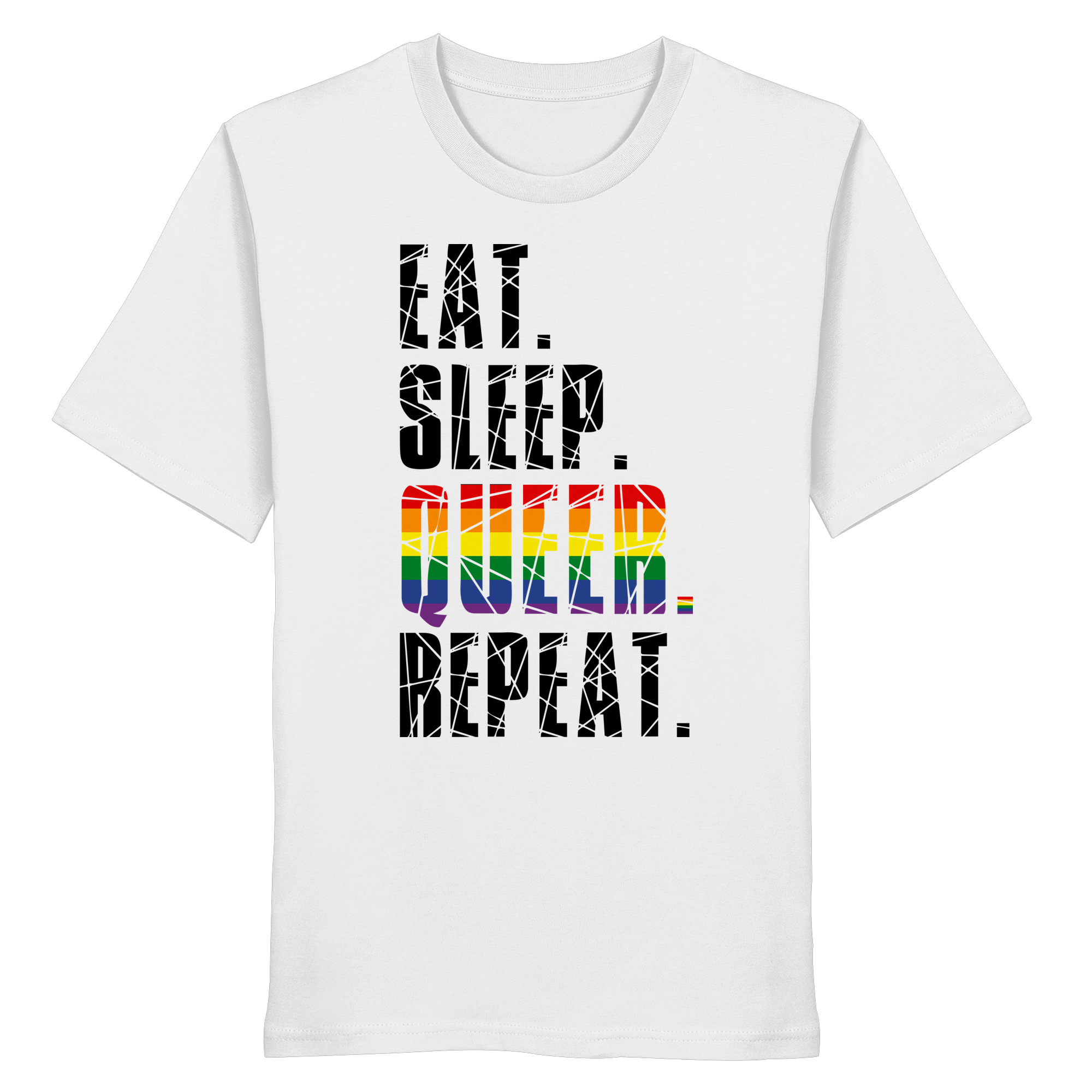 EAT. SLEEP. QUEER. REPEAT. - Organic Shirt