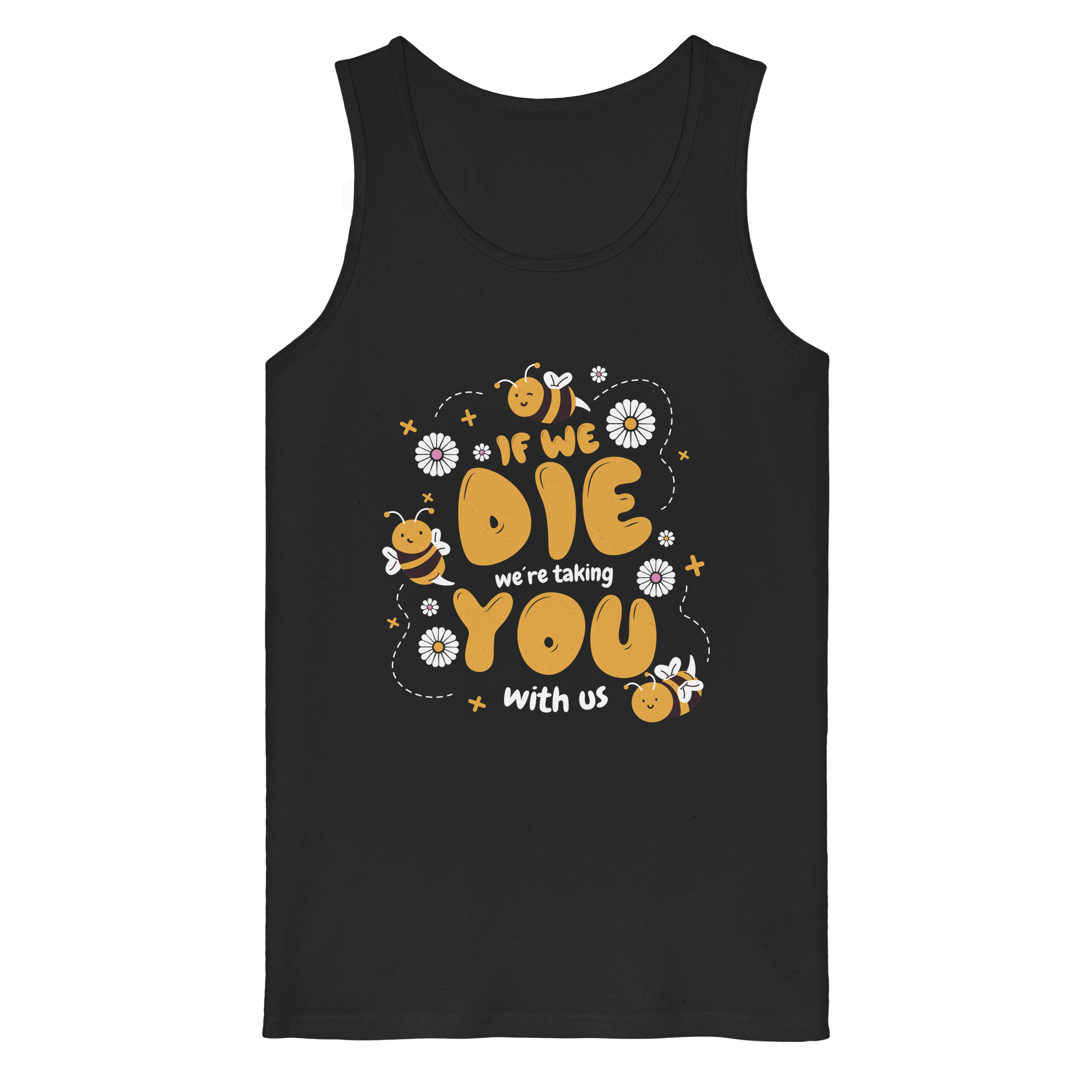 If We Die, We're Taking You With Us - Organic Tank Top
