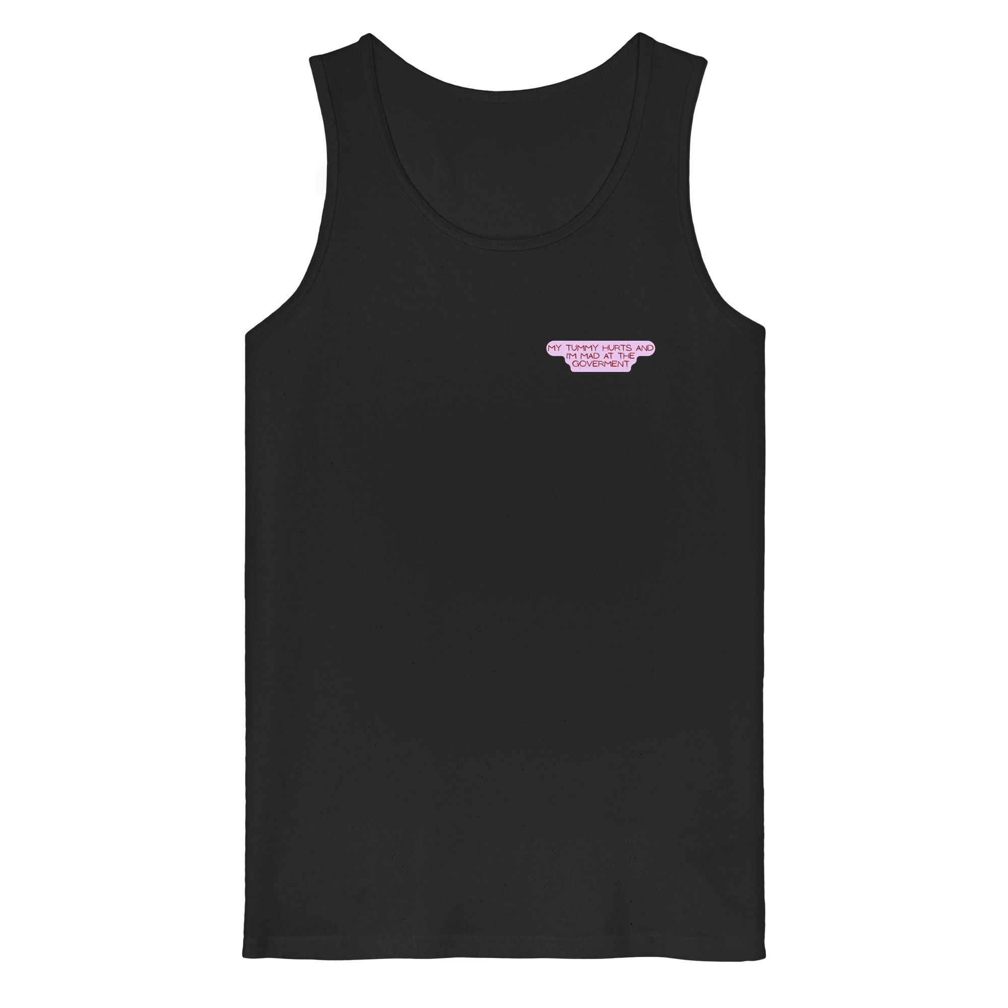 My Tummy Hurts and I'm Mad at the Government - Organic Tank Top