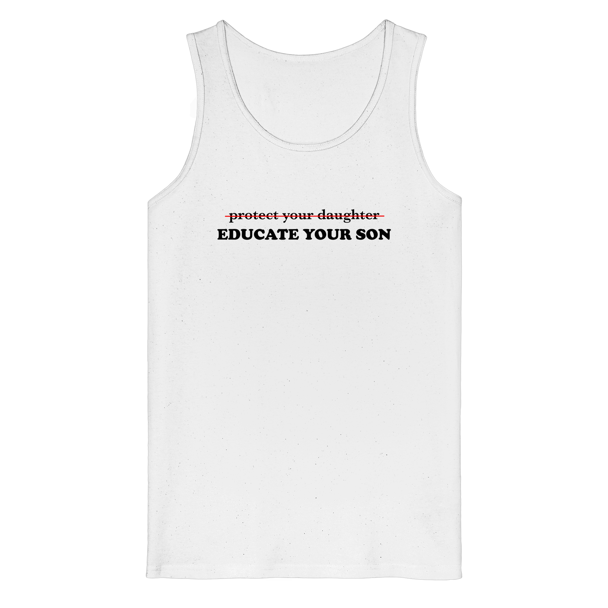 Don't Protect Your Daughters: Educate Your Sons "Singular Edition" - Organic Tank Top