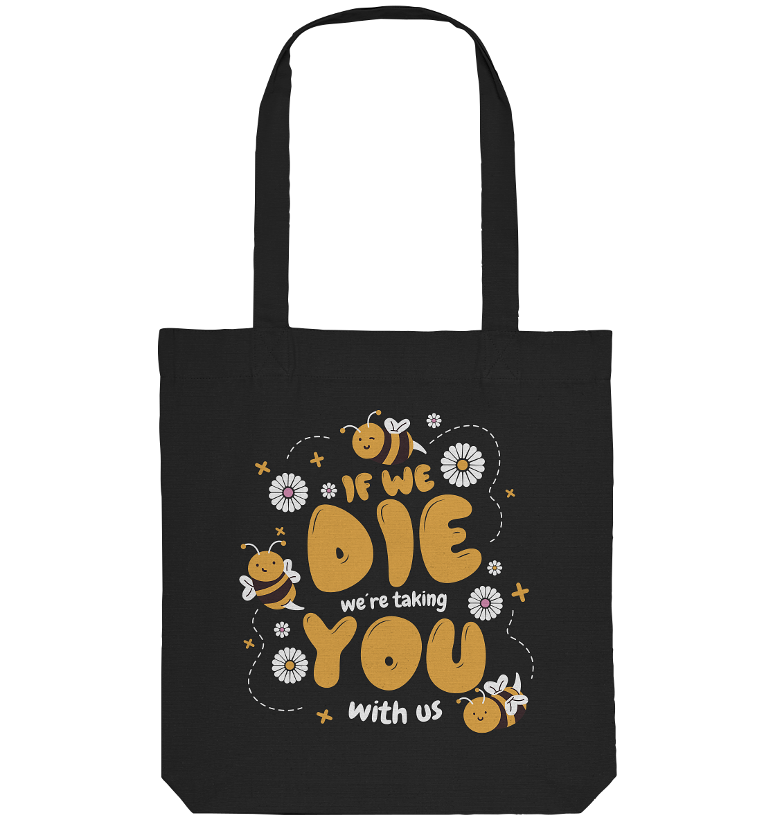 If We Die, We're Taking You With Us - Organic Tote-Bag