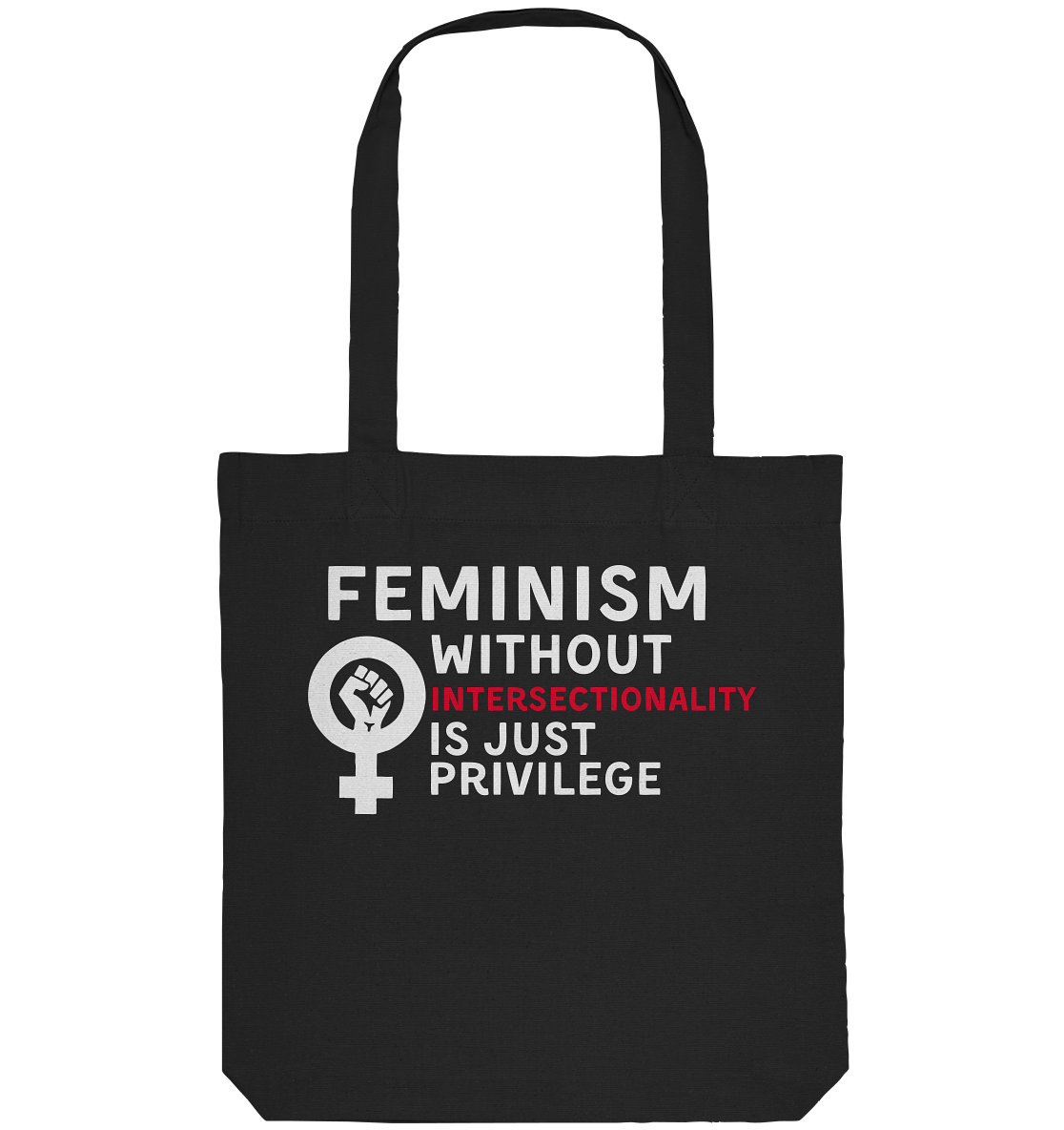 Feminism without Intersectionality is just Privilege - Organic Tote-Bag