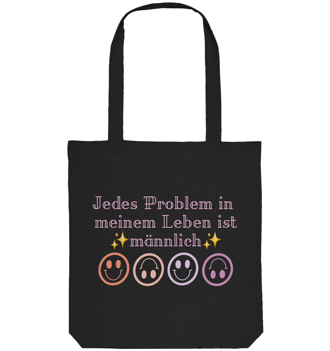 Jedes Problem in meinem Leben ist männlich - Organic Tote-Bag