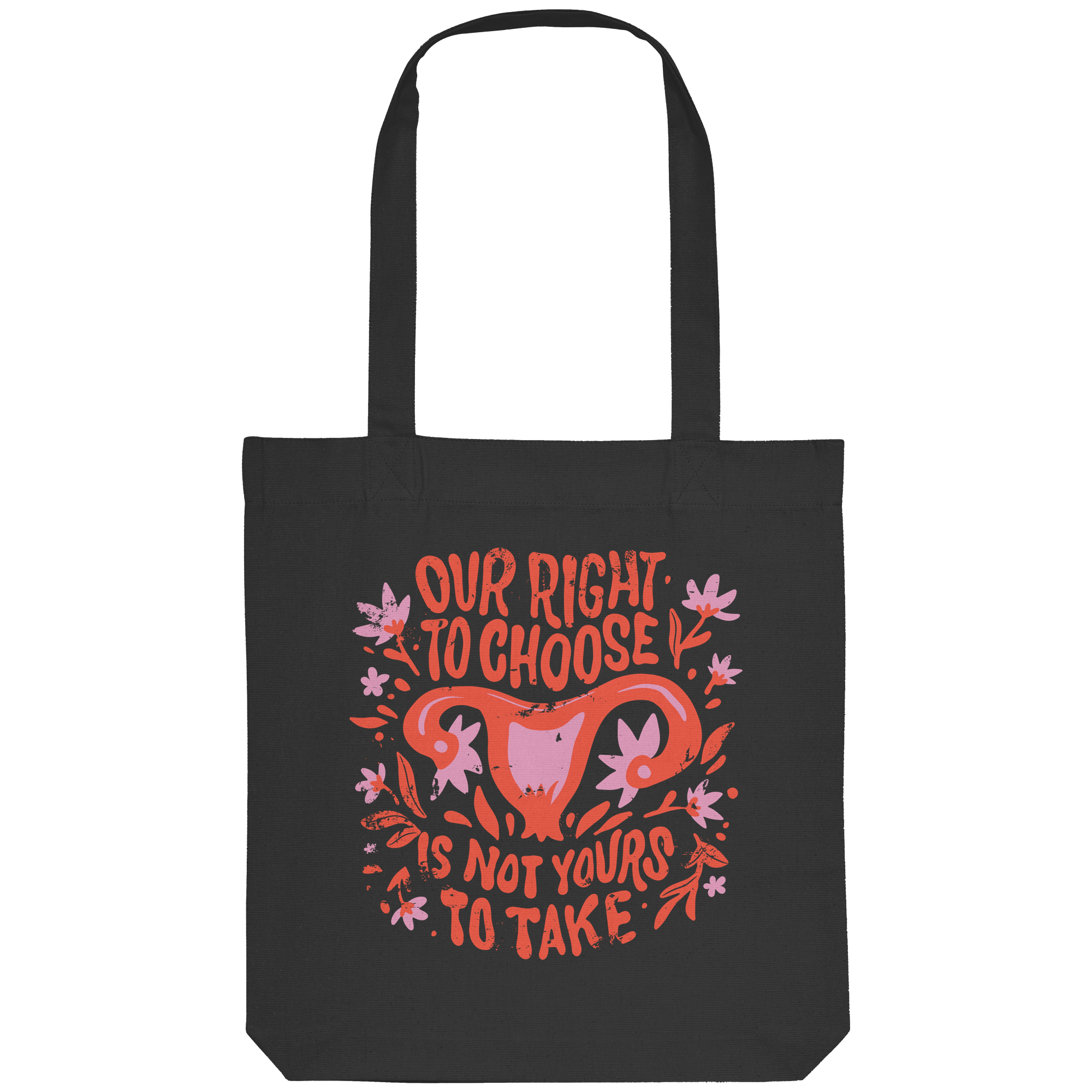 Our Right To Choose Is Not Yours To Take - Organic Tote-Bag