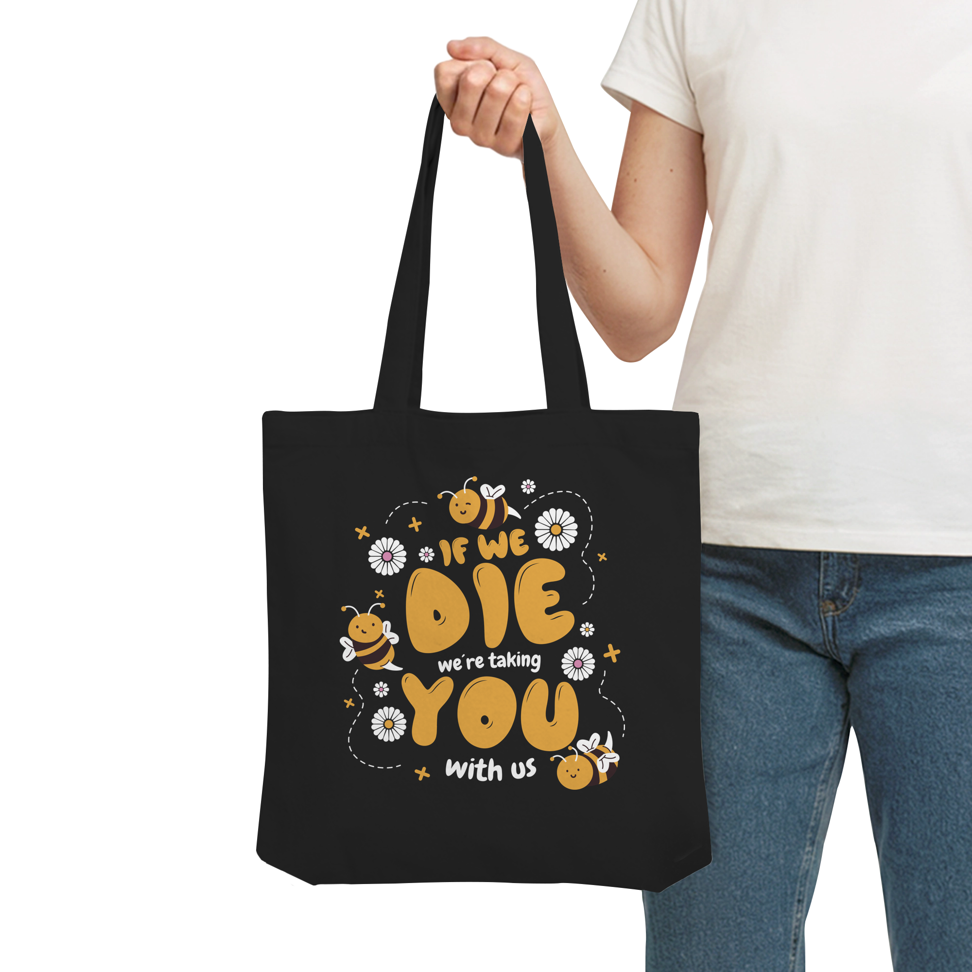 If We Die, We're Taking You With Us - Organic Tote-Bag