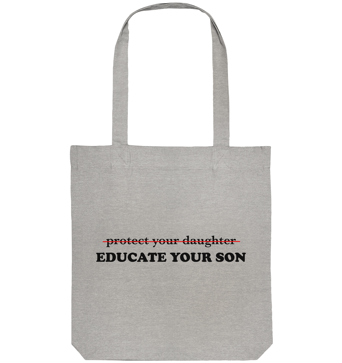 Don't Protect Your Daughters: Educate Your Sons "Singular Edition" - Organic Tote-Bag
