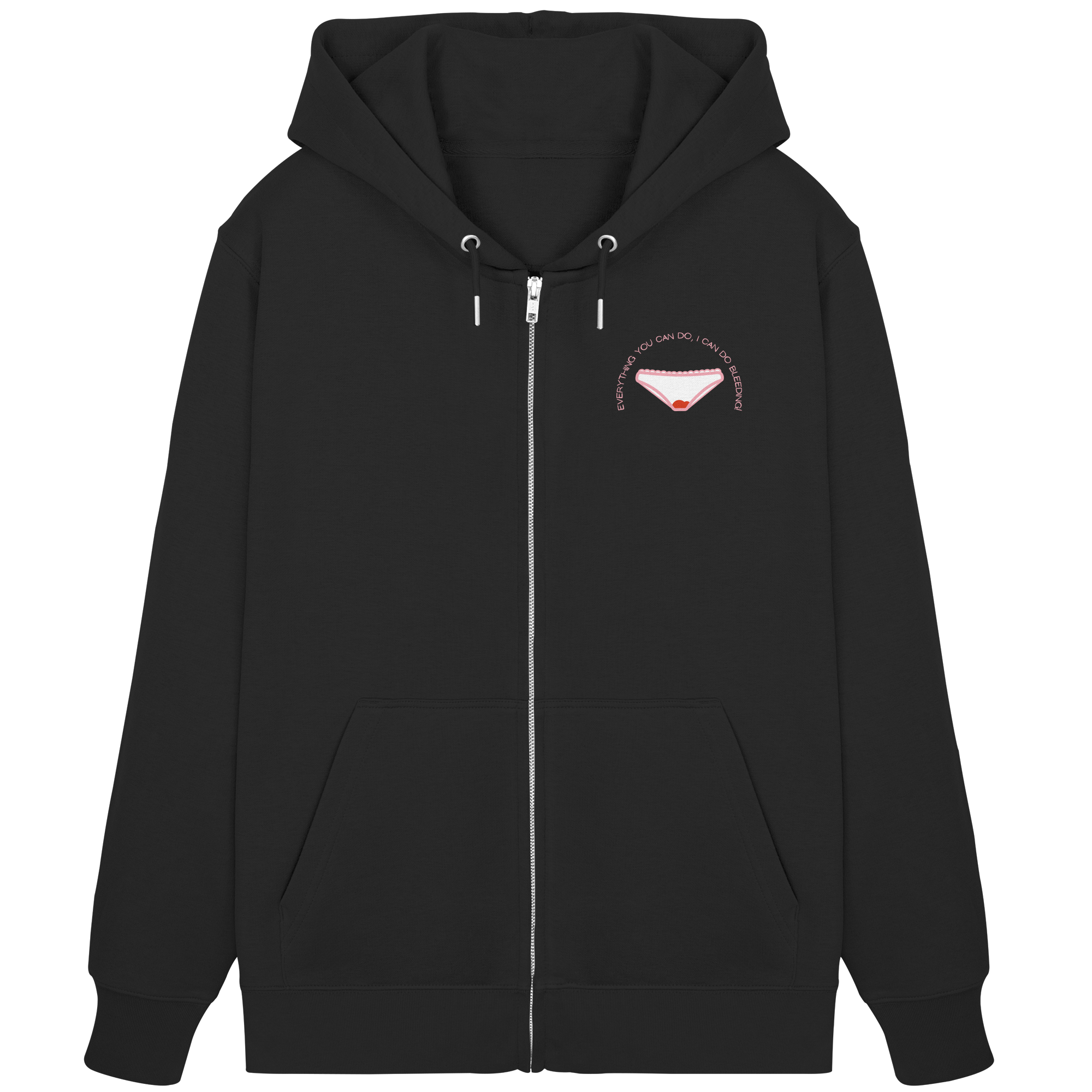 Everything You can do I can do Bleeding - Organic Zipper