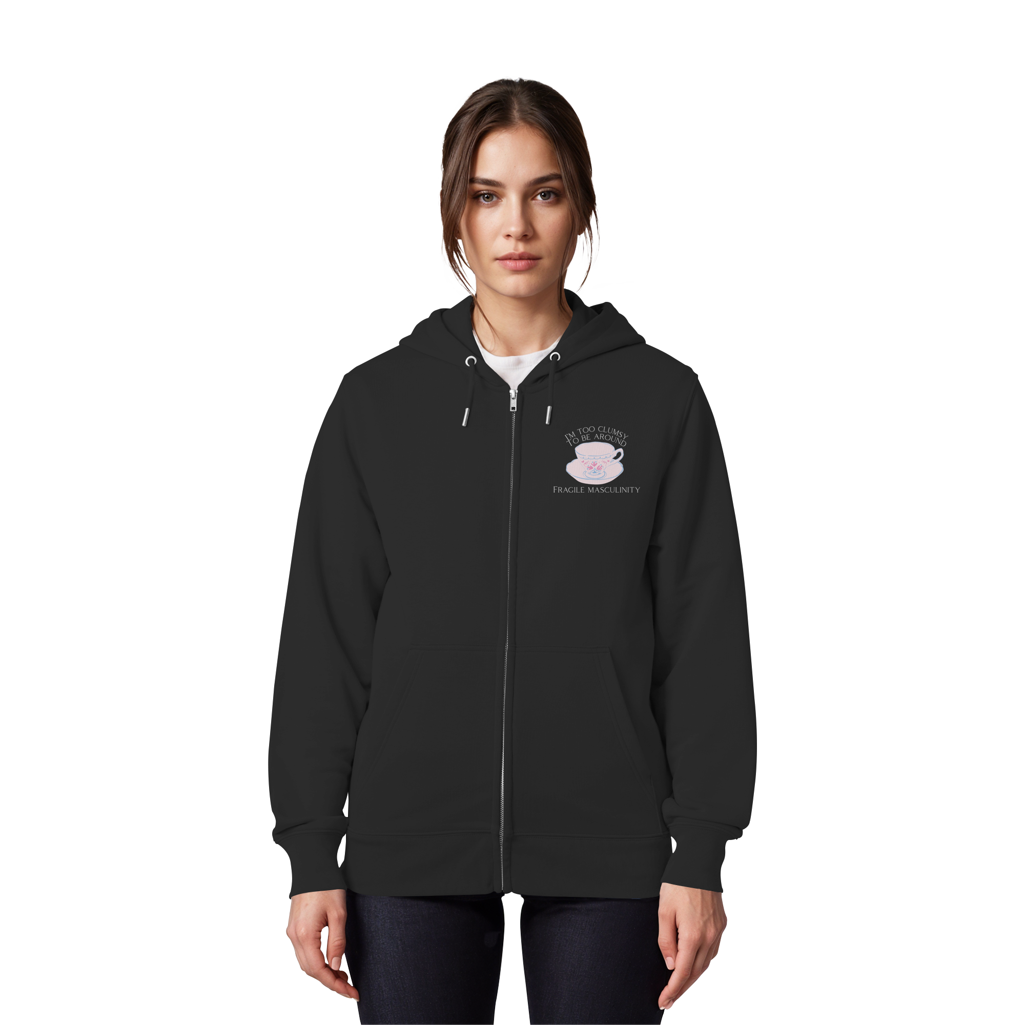 I'm too clumsy to be around fragile masculinity - Organic Zipper