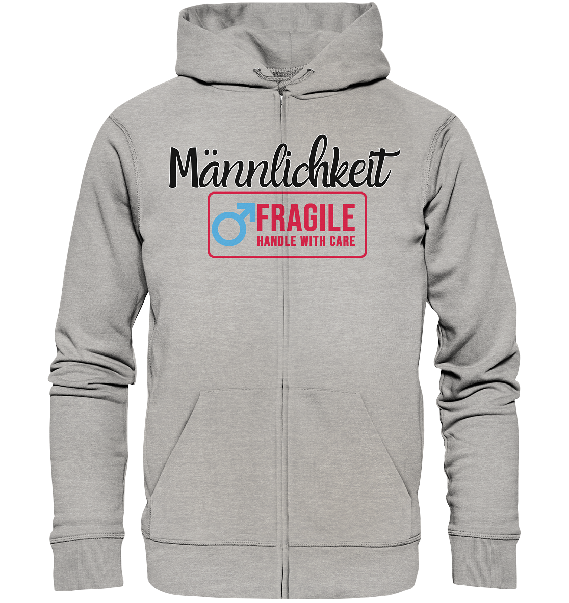 Männlichkeit: Handle with Care Unisex Sweatjacke