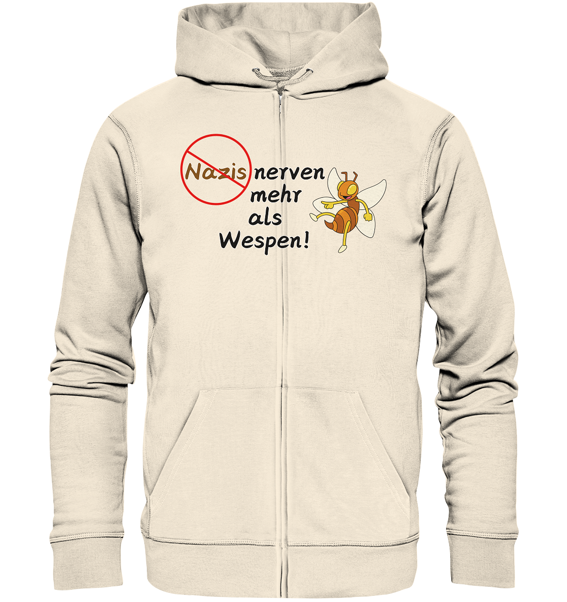 Nazis nerven mehr als Wespen Unisex Sweatjacke