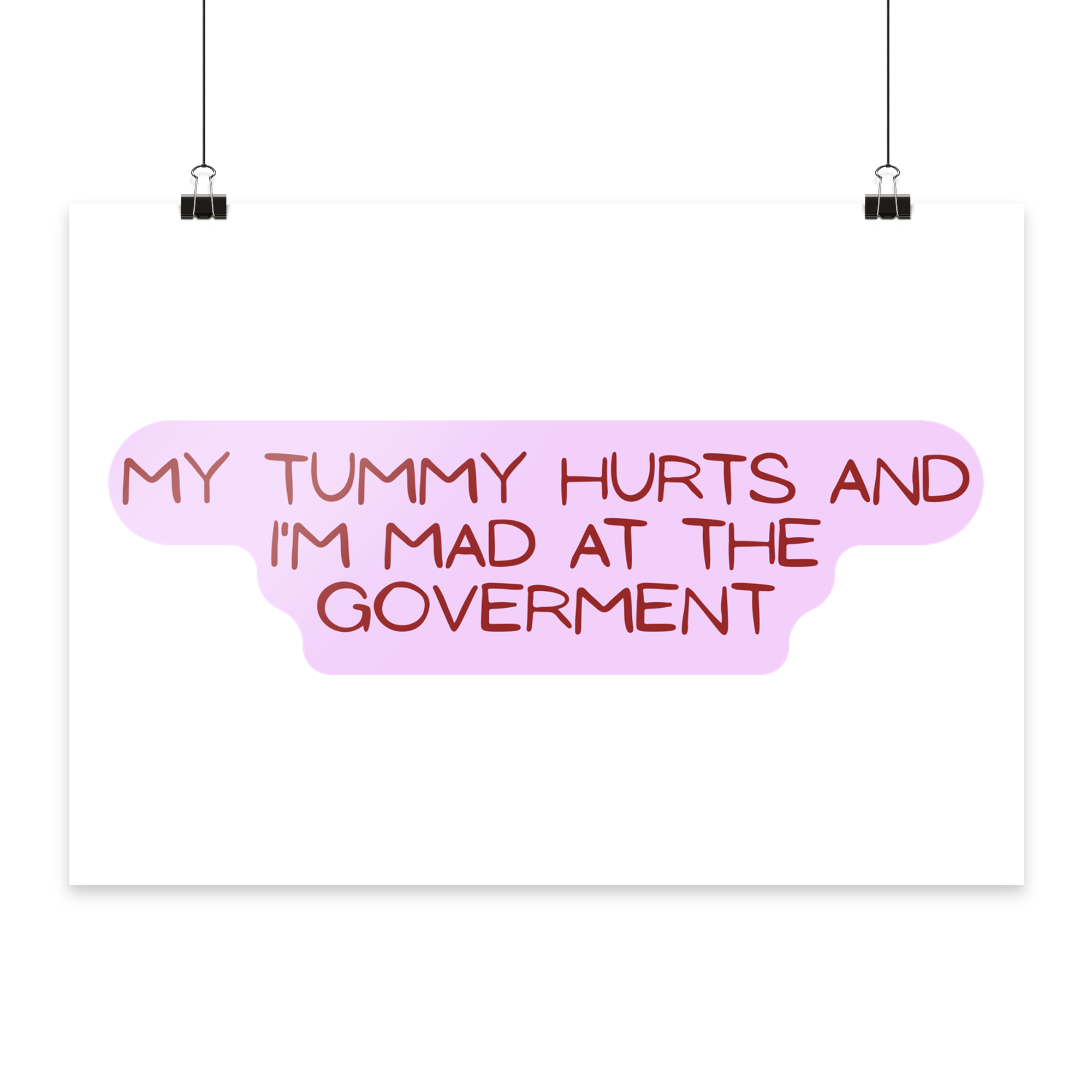 My Tummy Hurts and I'm Mad at the Government - Poster Din A4 (quer)