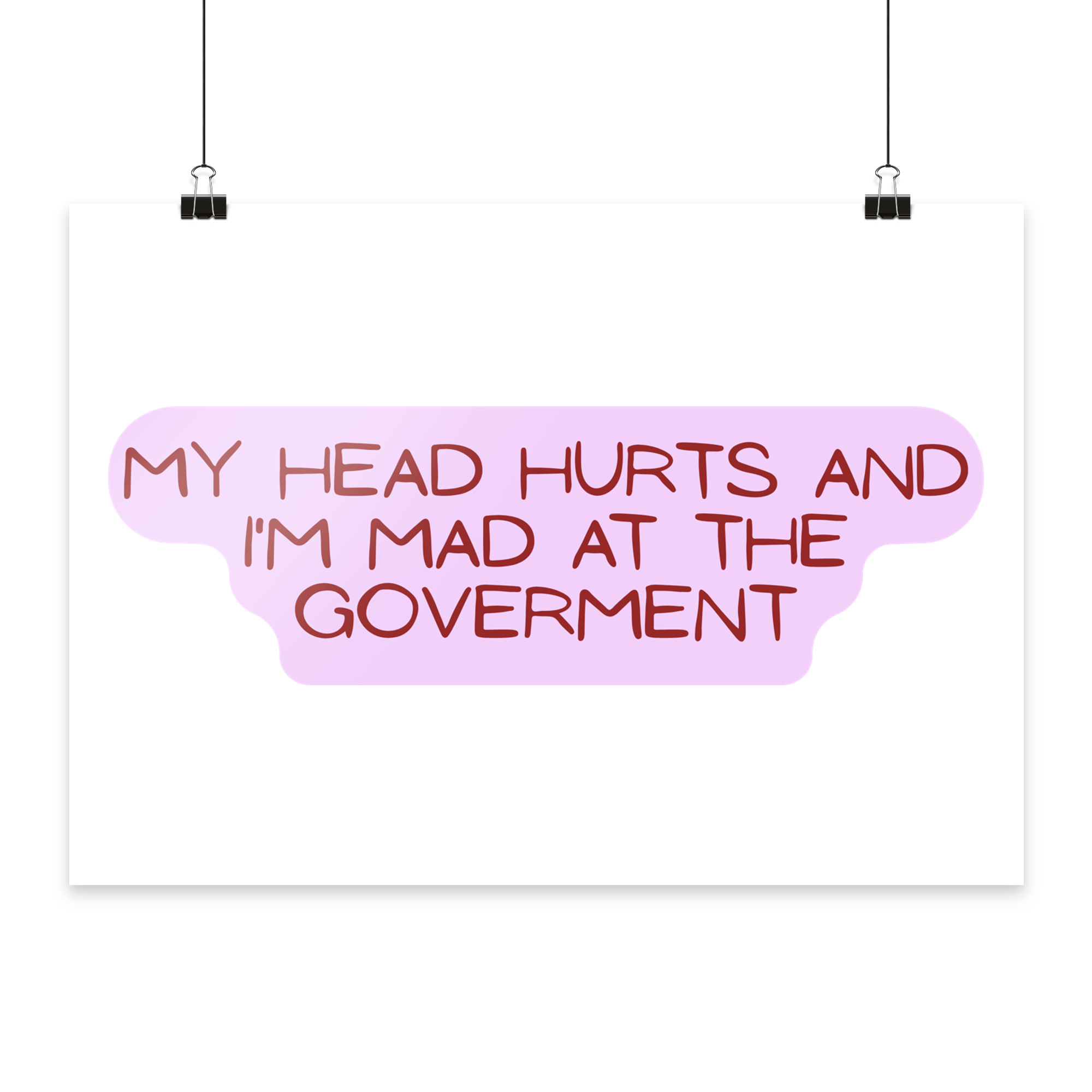 My Head Hurts and I'm Mad at the Government - Poster Din A4 (quer)