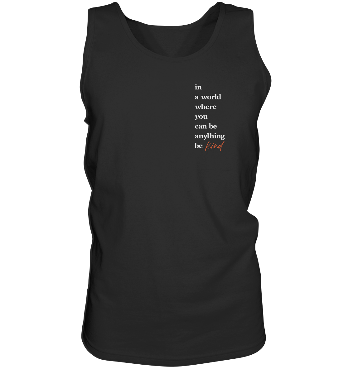 In a World Where You Can Be Anything Be Kind - Tank-Top