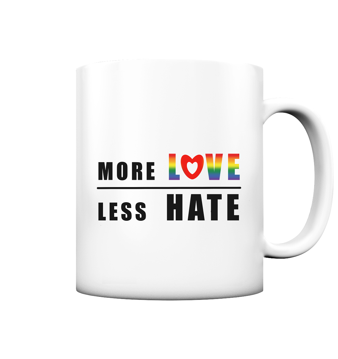 More Love Less Hate "Rainbow Edition" - Tasse matt