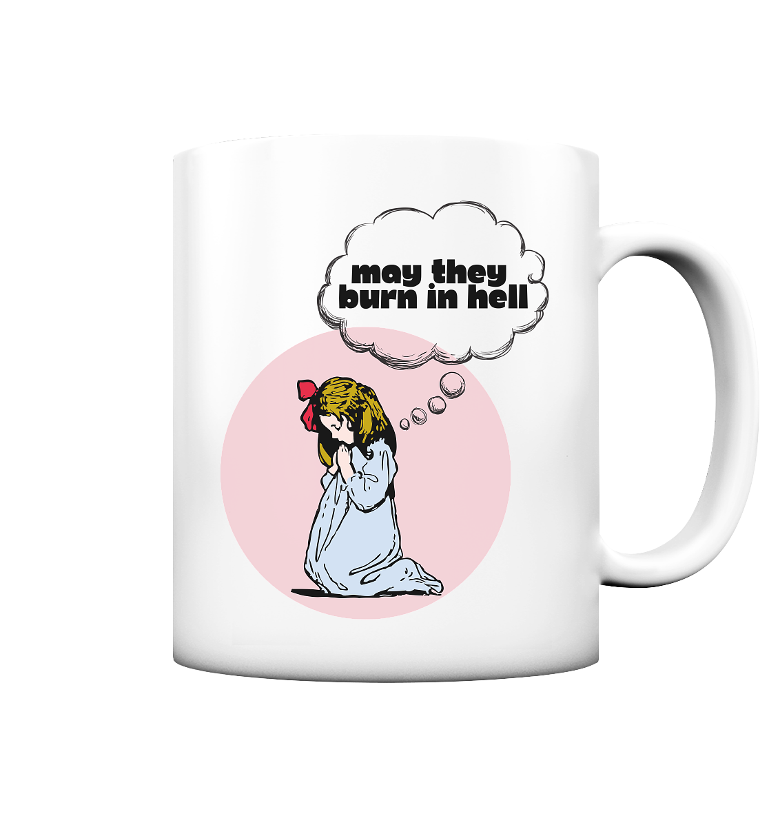 May They Burn in Hell - Tasse matt