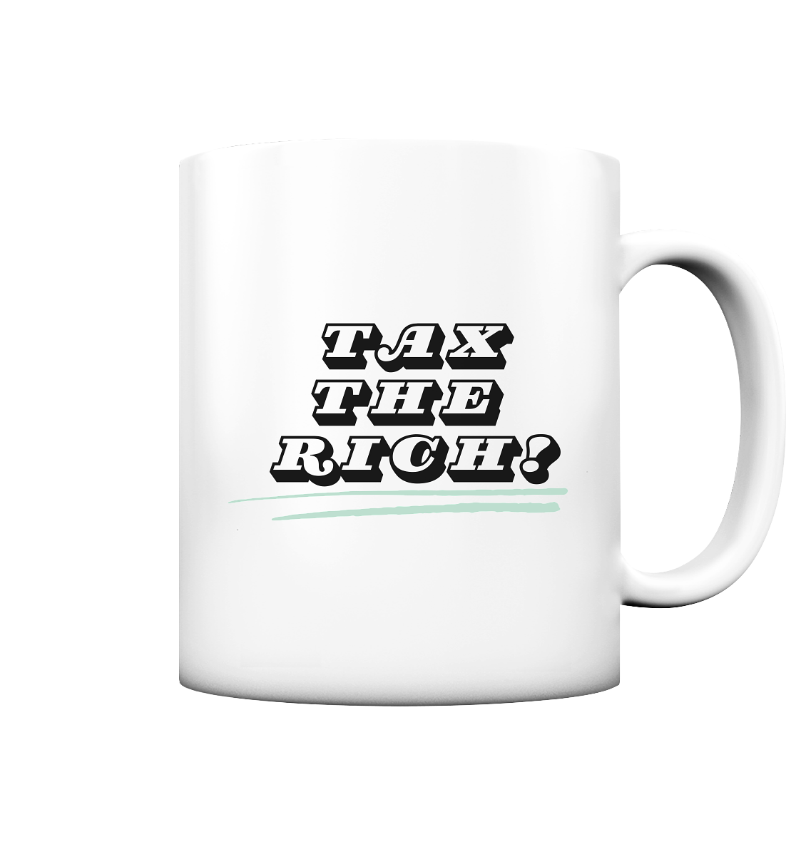 Tax The Rich "Underlined Edition" - Tasse matt