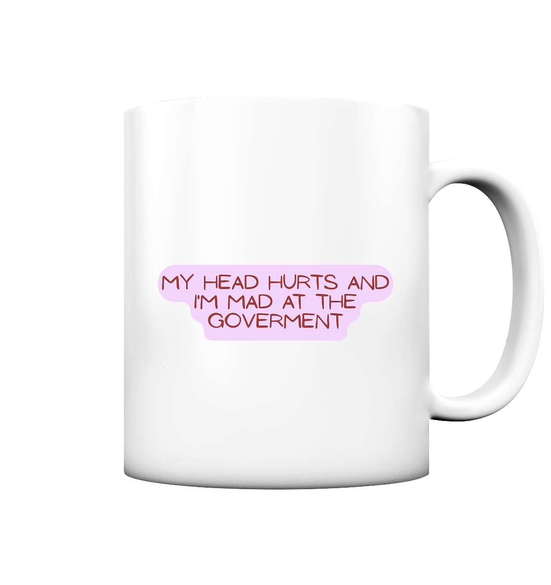 My Head Hurts and I'm Mad at the Government - Tasse matt